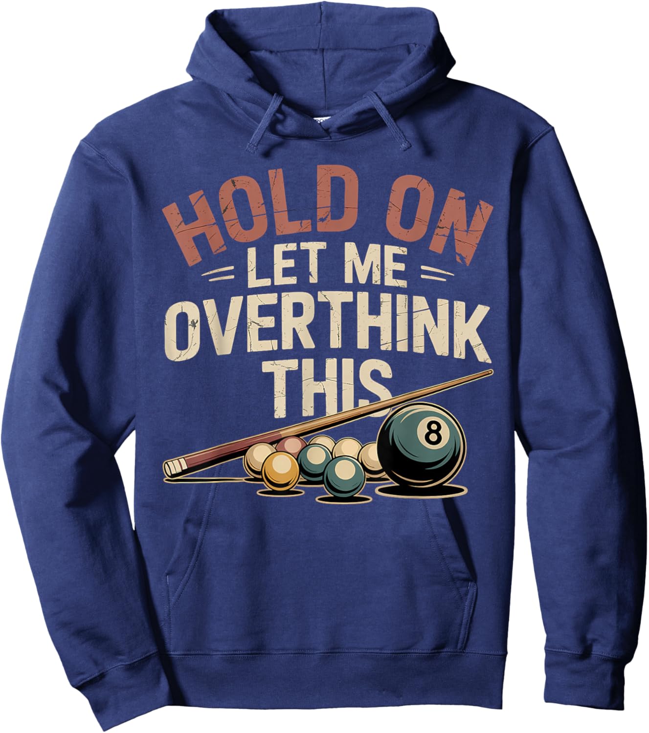 Hold On Let Me Overthink This Funny Billiards Pool Player Hoodie - Hoodie | Navy