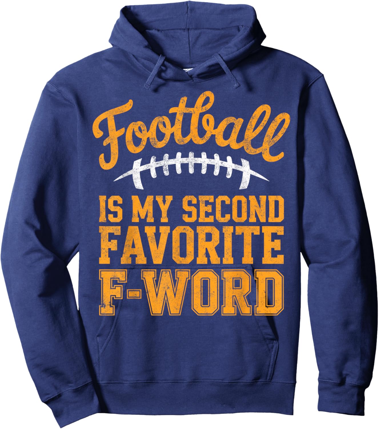 Football is My Second Favorite F-Word Football Fan Joke Hoodie - Hoodie | Navy