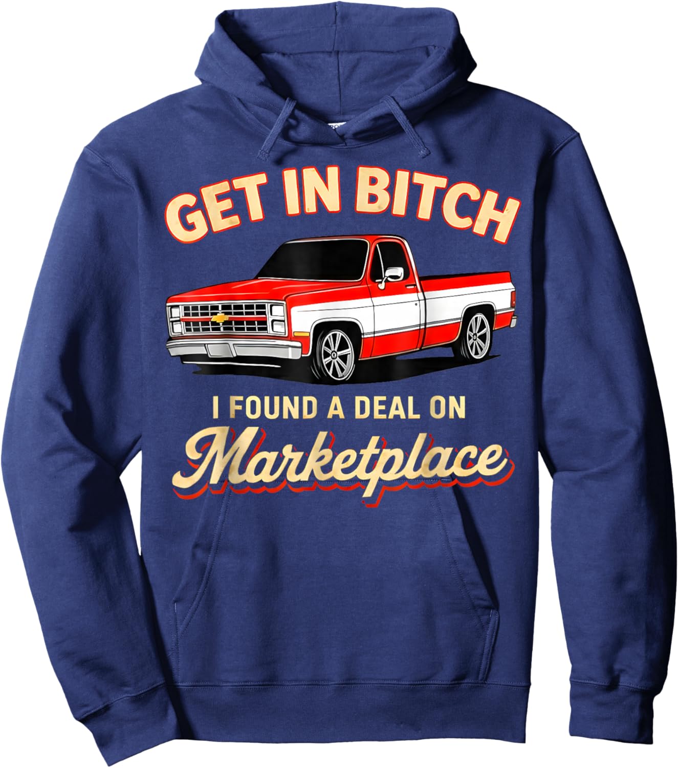 Get in Bitch I Found A Deal On Marketplace Meme Hoodie - Hoodie | Navy