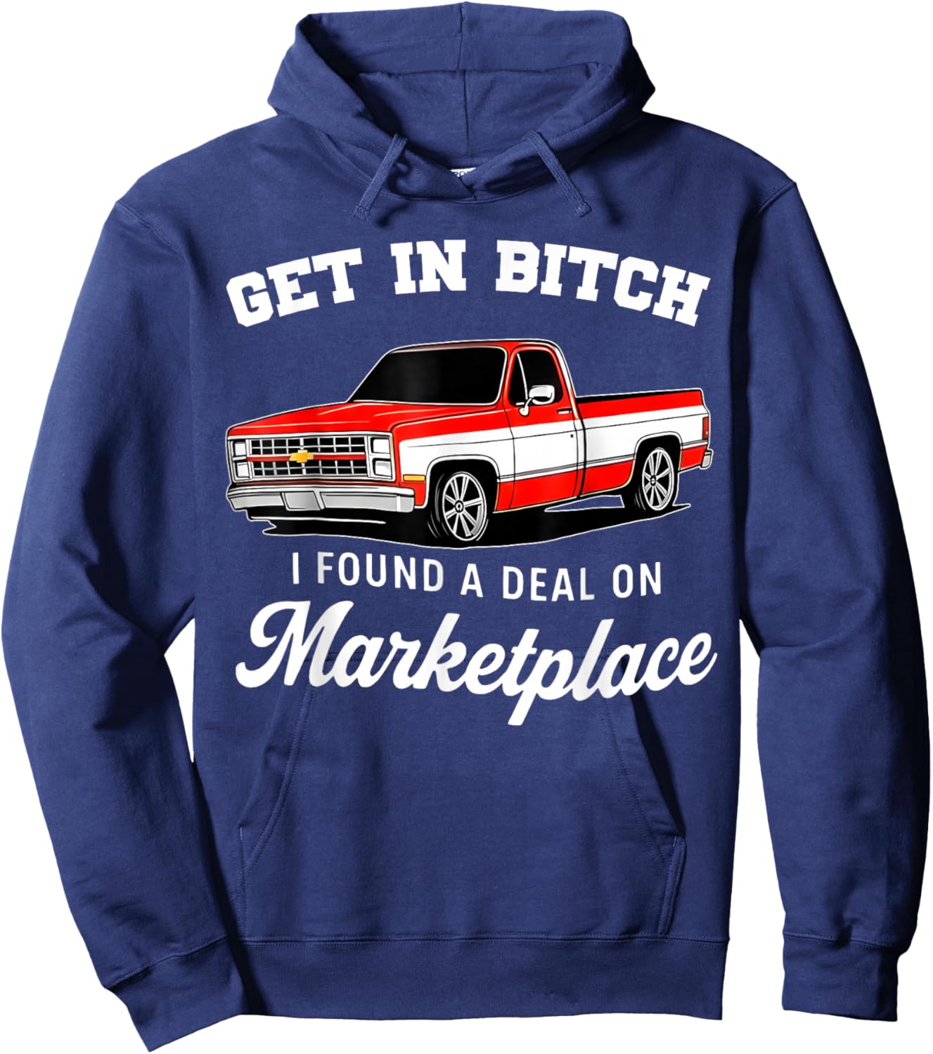Funny Get in Bitch I Found A Deal On Marketplace Meme Hoodie - Hoodie | Navy