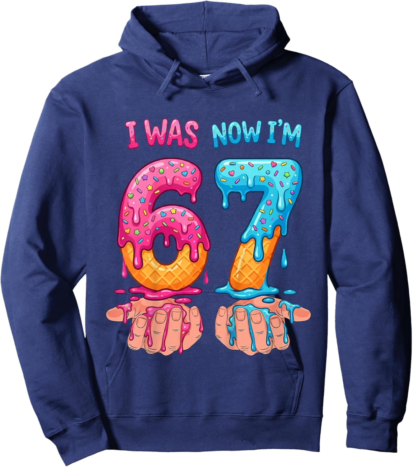 I was 6 Now I'm 7 Years Old Birthday Bday 67 Six Seven Meme Hoodie - Hoodie | Navy