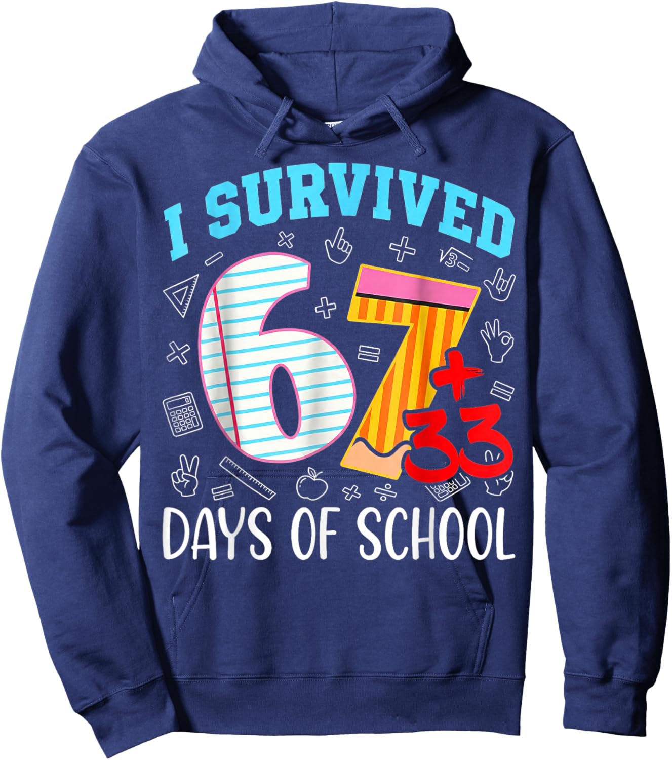 67 I Survived 100 Days of School 6 7 100th Days Kid Students Hoodie - Hoodie | Navy