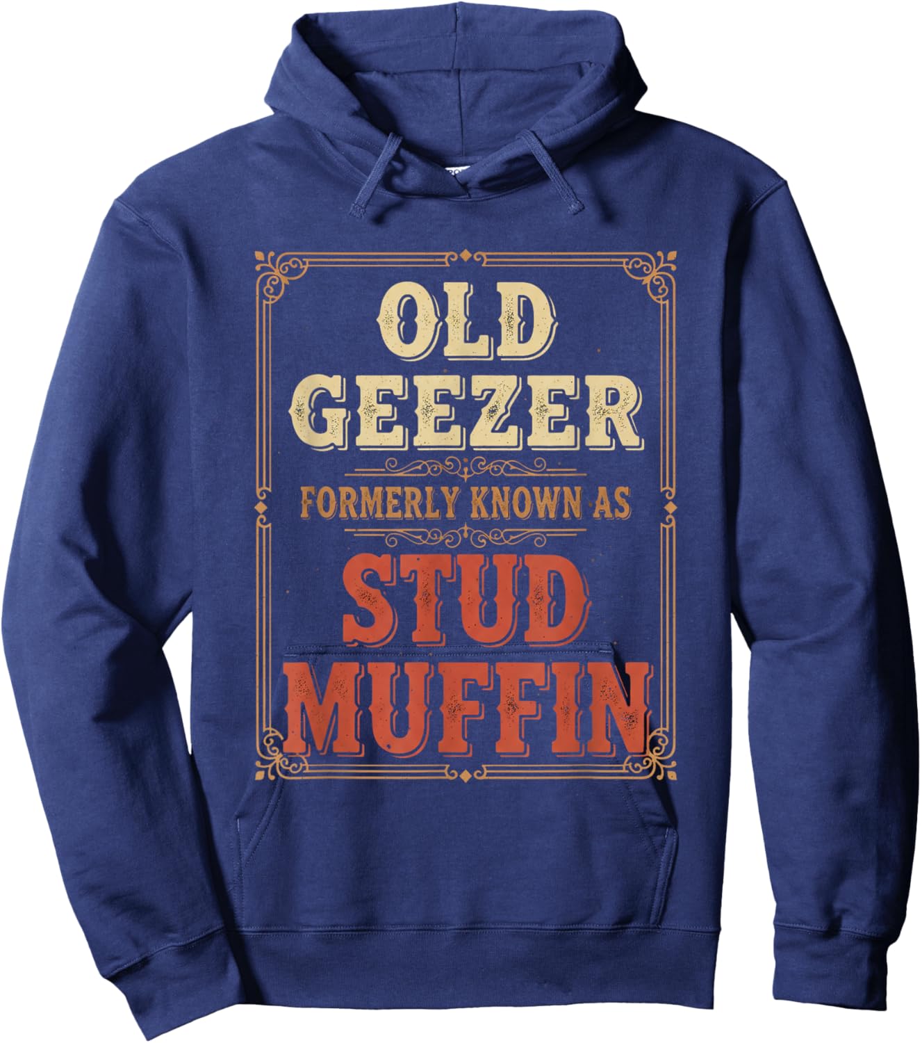 Old Geezer Formerly Known As Stud Muffin Funny Vintage Men Hoodie - Hoodie | Navy