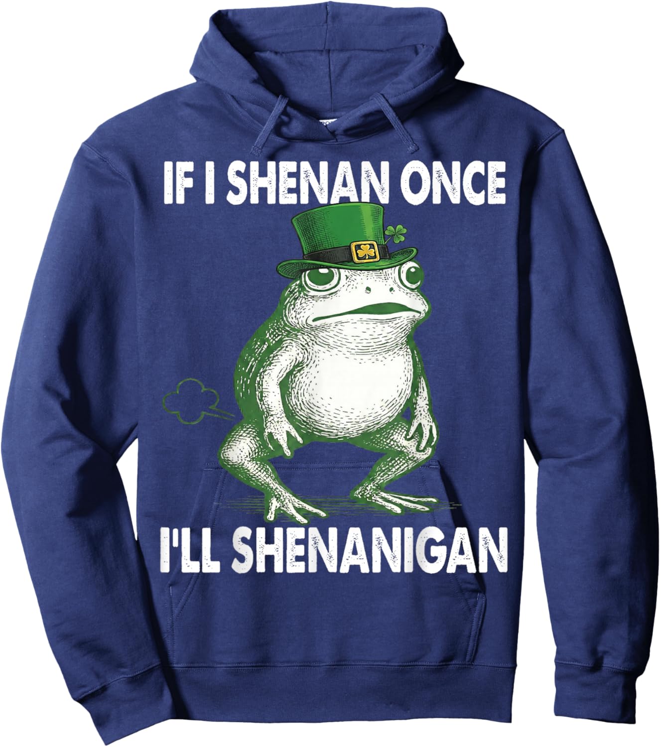 If I Shenan Once I'll Shenanigan St. Patricks Day Frog Retro Hoodie - Hoodie | Navy