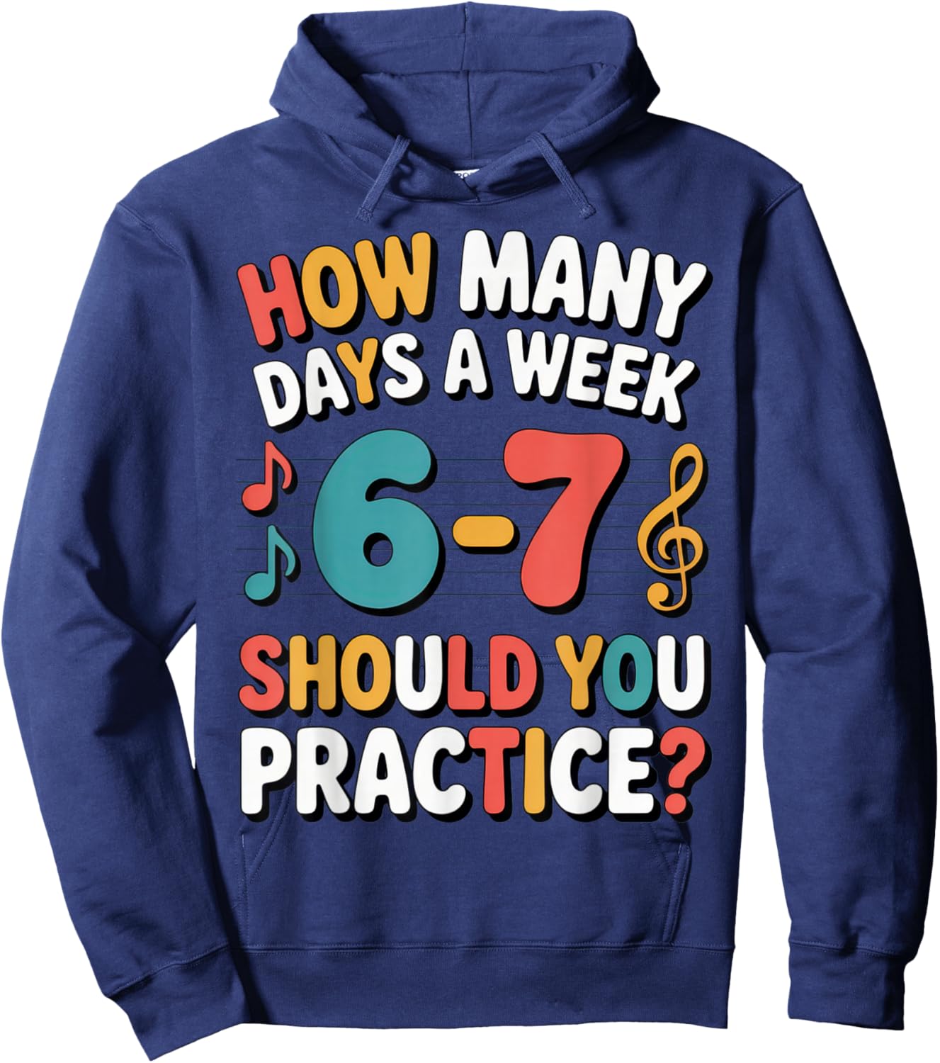 How Many Days A Week 6-7 Should You Practice? Musicians Hoodie - Hoodie | Navy