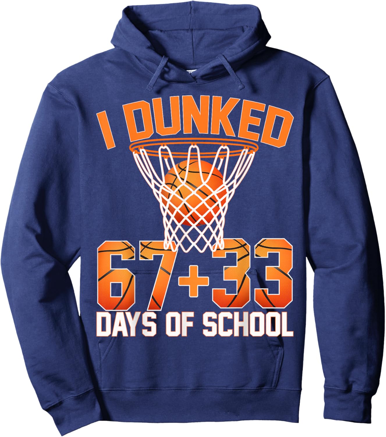 I Dunk 67 33 Days of School Basketball 100th Day of Cchool Hoodie - Hoodie | Navy