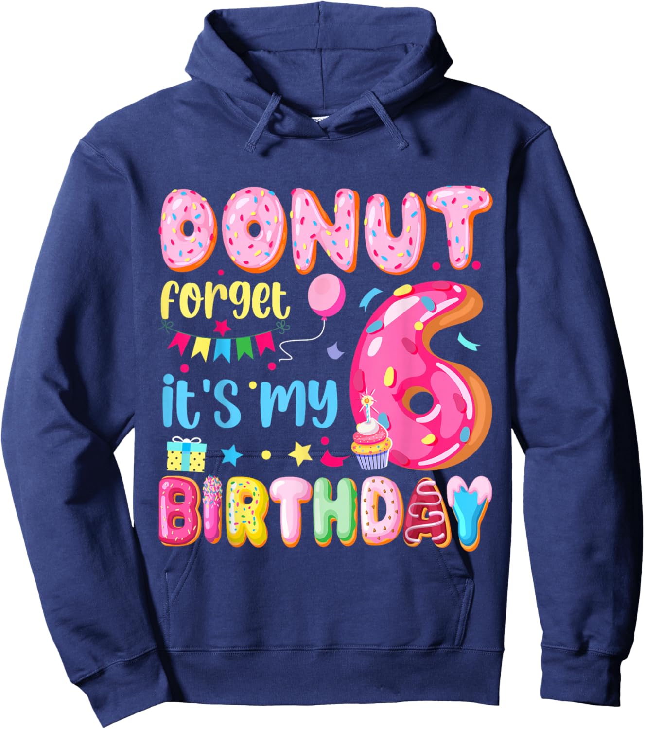 It's My 6th Birthday Donut Forget Pun Birthday 6 Years Old Hoodie - Hoodie | Navy