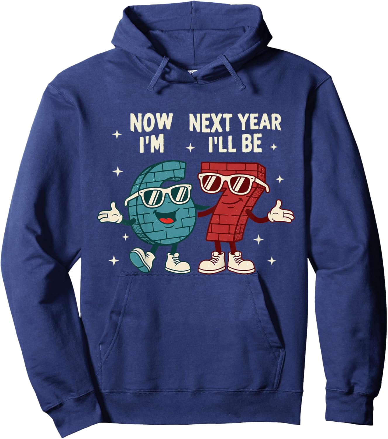 6 Year Old Birthday Boys Kids Now I'm 6 Next Year I'll be 7 Hoodie - Hoodie | Navy