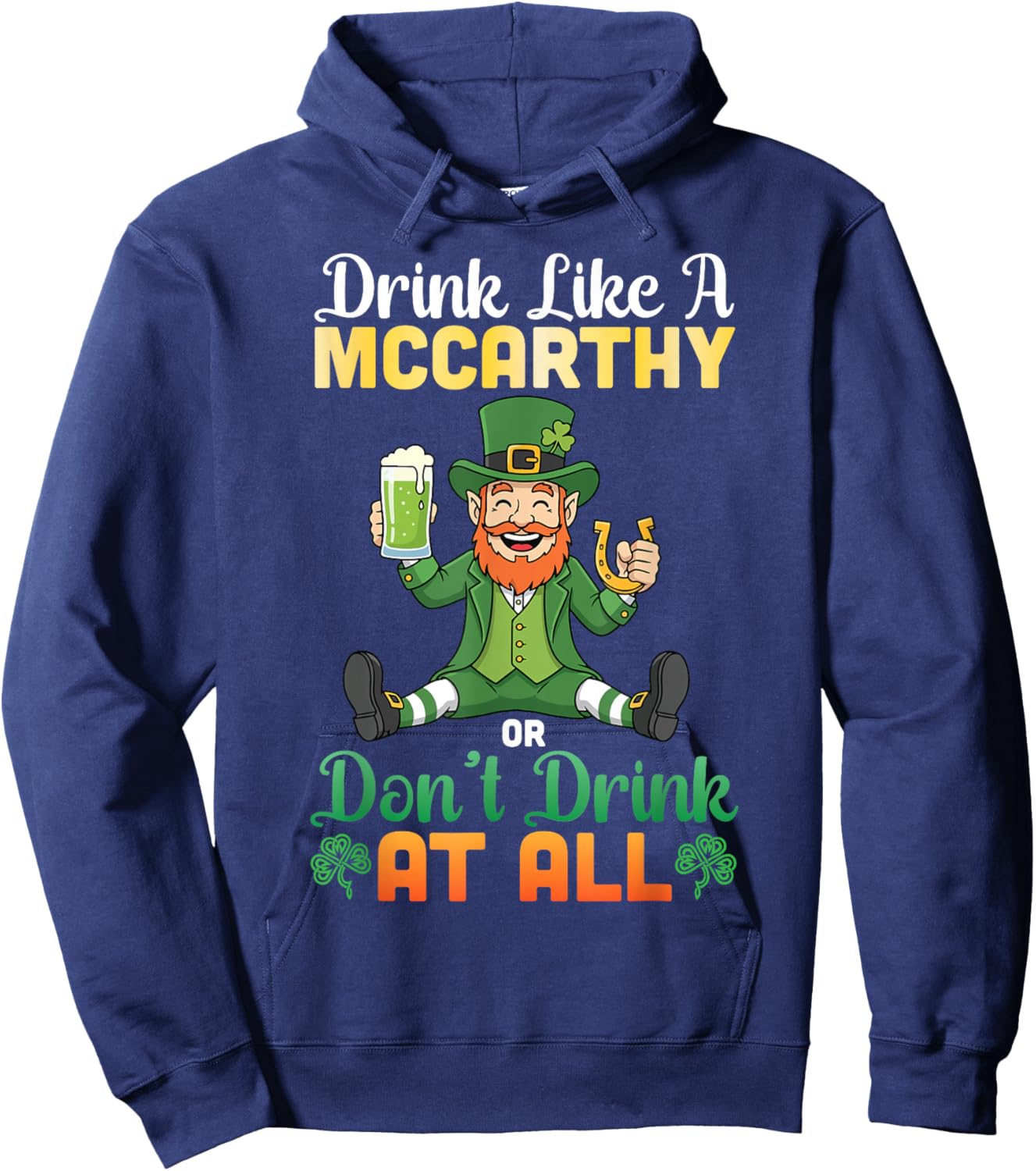 Drink Like A Mccarthy Or Don't Drink at All St Patricks Day Hoodie - Hoodie | Navy