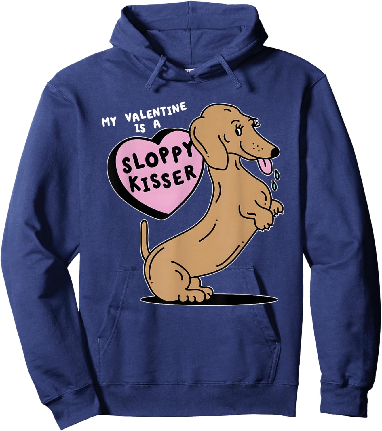 Dogs My Valentine is A Sloppy Kisser Hoodie - Hoodie | Navy