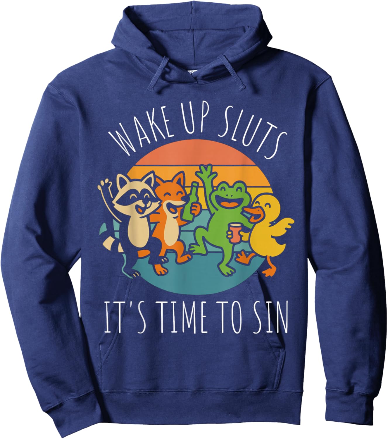 Wake Up Sluts It’s Time to Sin Funny Retro Party Animal Hoodie - Hoodie | Navy