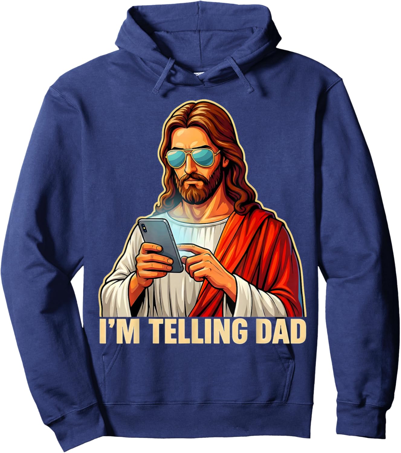 I'm Telling Dad Funny Jesus Saying Religious Christian Humor Hoodie - Hoodie | Navy