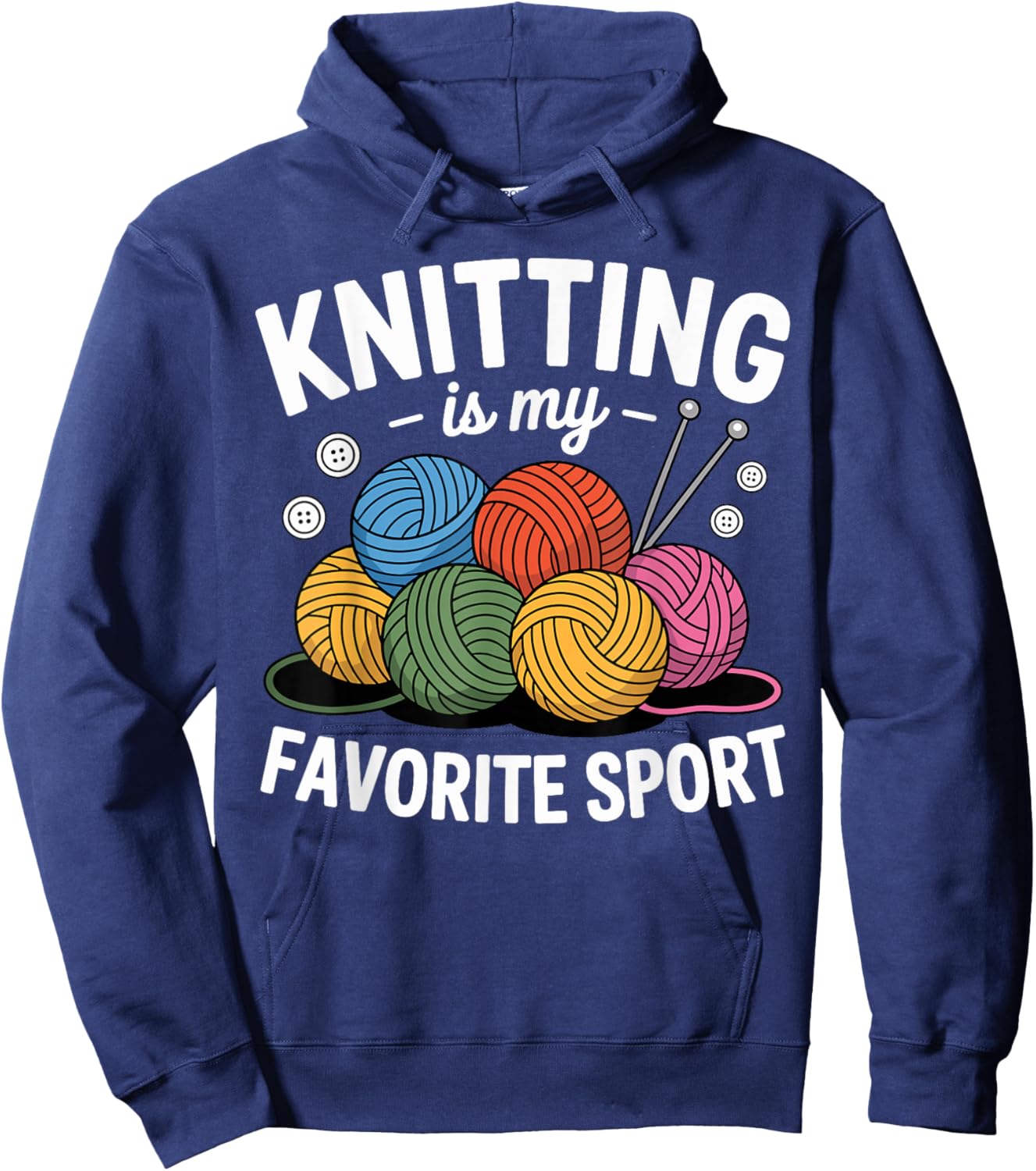 Knitting is My Favorite Sport Funny Knitter Yarn Lovers Hoodie - Hoodie | Navy