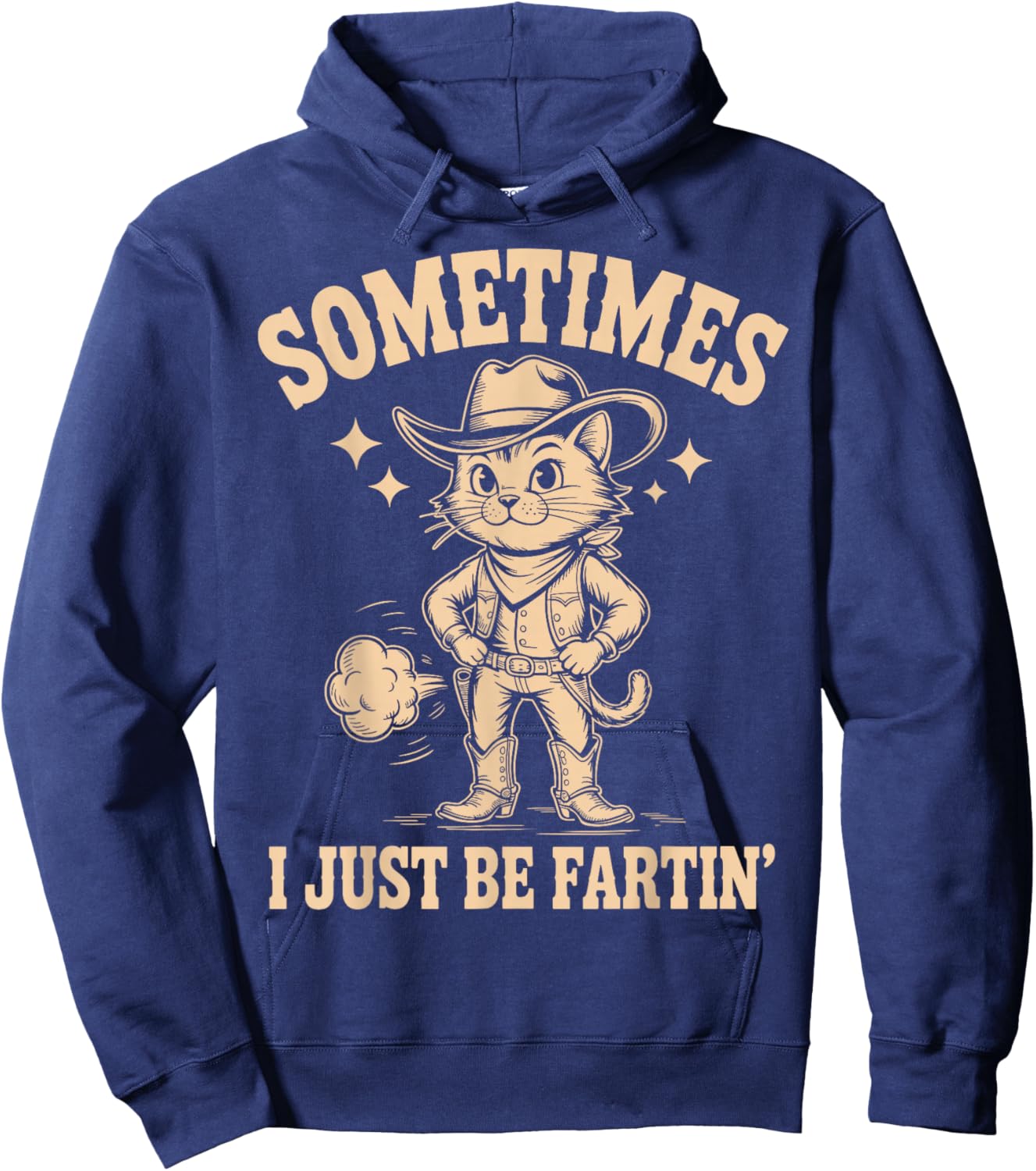 Sometimes I Just Be Fartin Funny Cowboy Cat Meme Hoodie - Hoodie | Navy