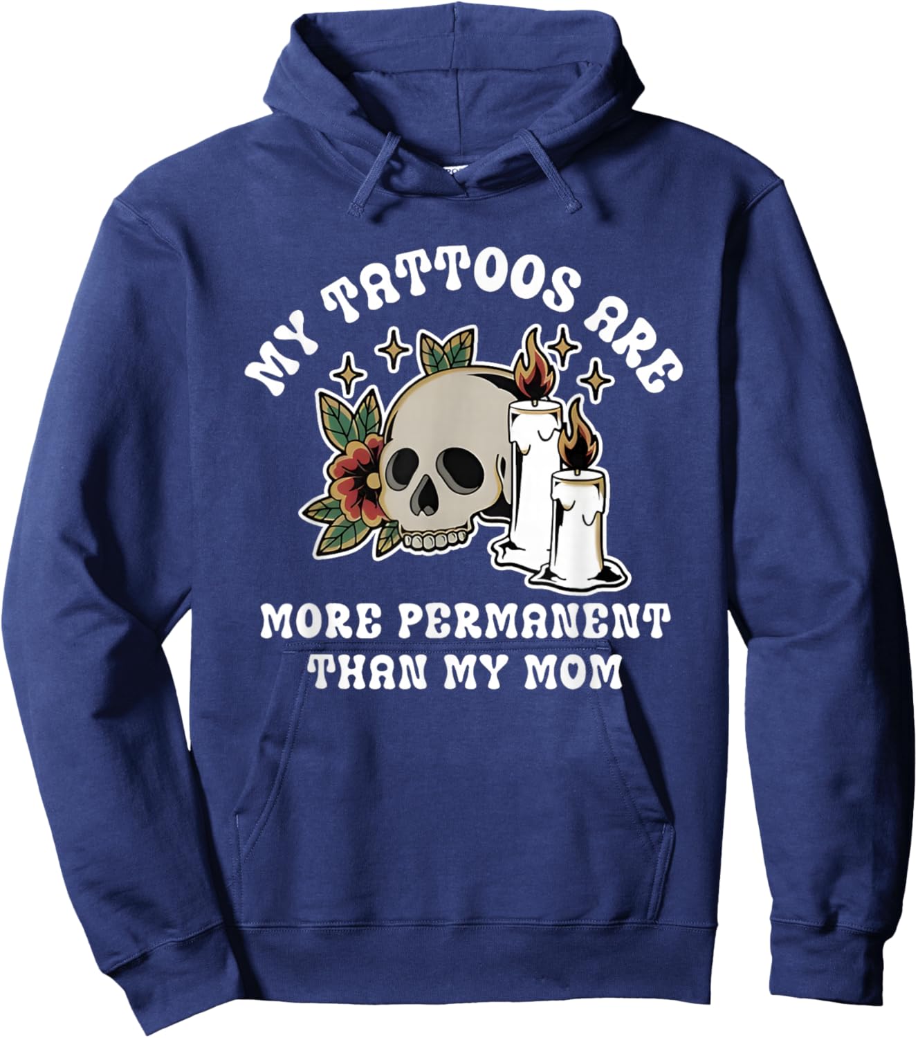 My Tattoos are More Permanent Than My Mom Skull Candle Hoodie - Hoodie | Navy