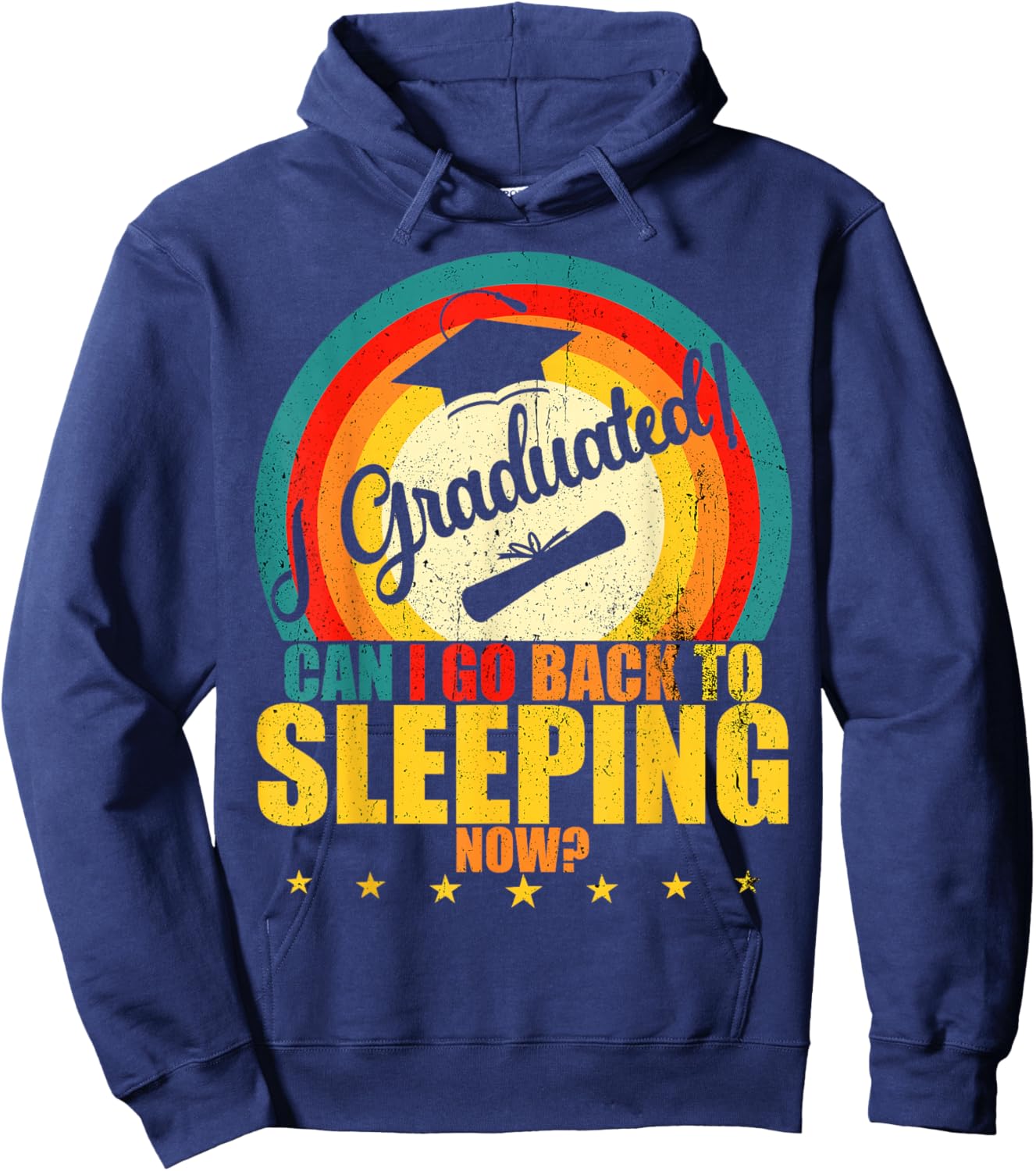 I Graduated, Can I Go Back to Sleeping Now? Sleep Graduation Hoodie - Hoodie | Navy
