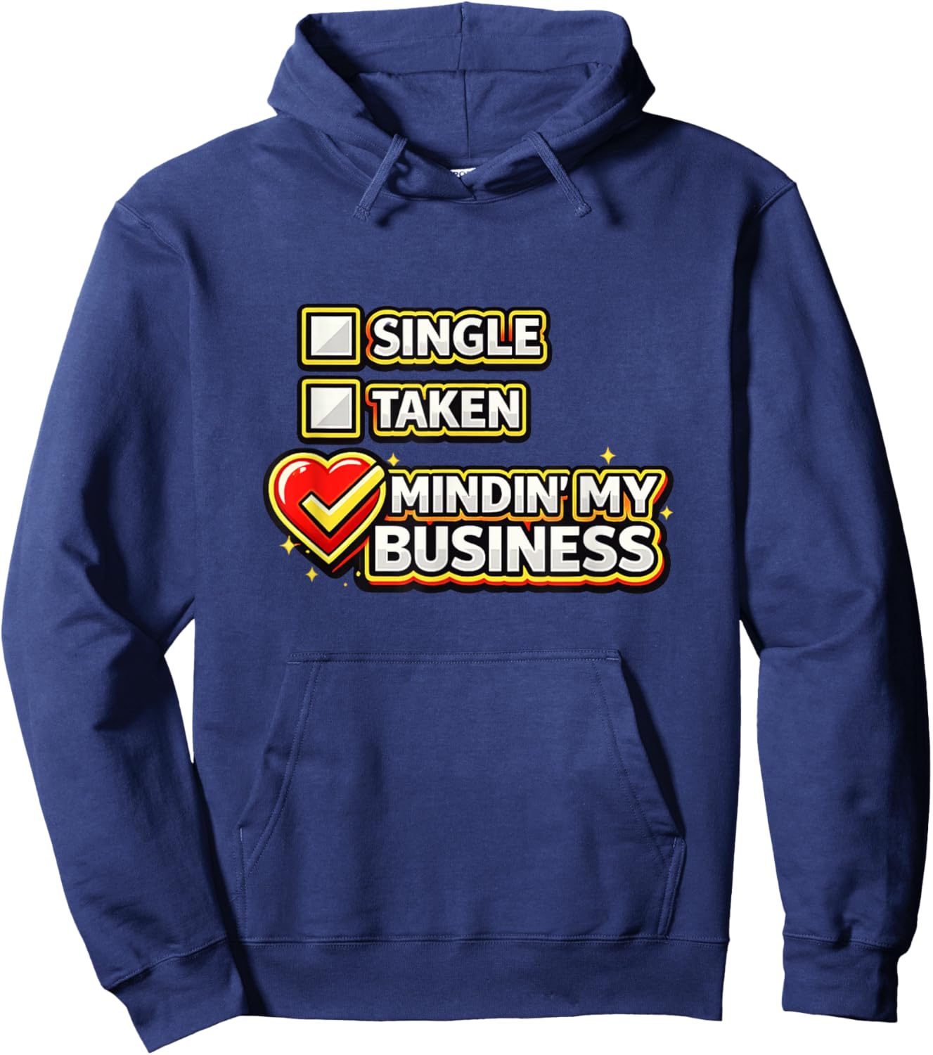 Funny Single Taken Mindin' My Business Valentines Day Meme Hoodie - Hoodie | Navy