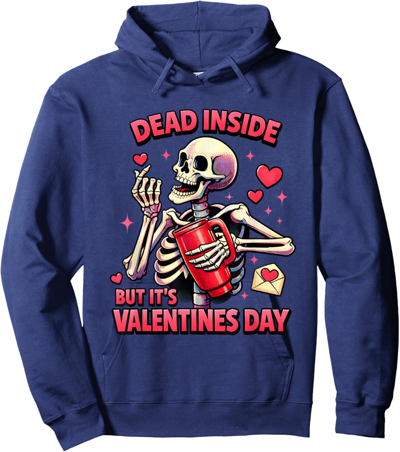 Dead Inside Valentine Dark Humor Skeleton Sarcastic Love Hoodie - Hoodie | Navy