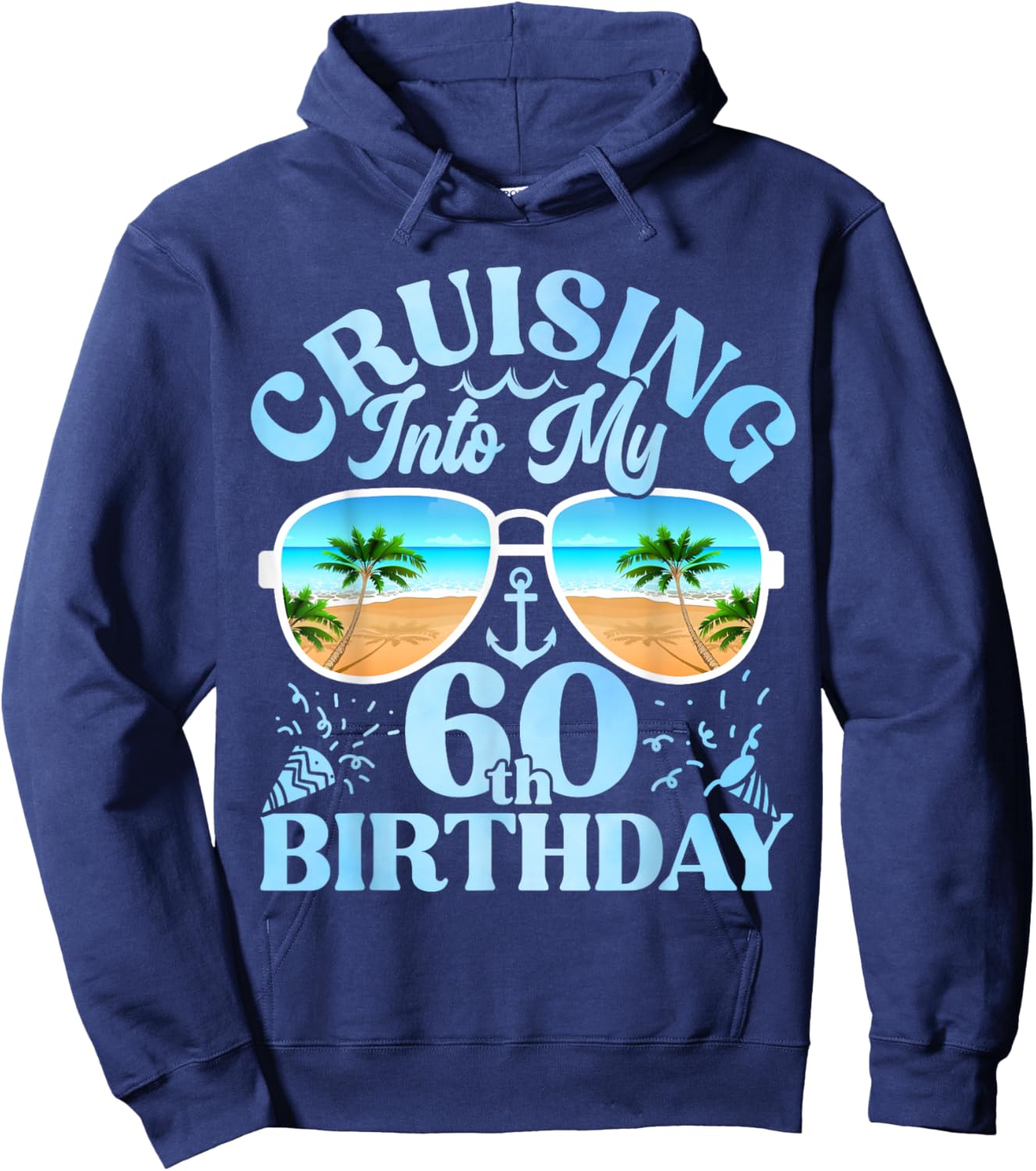 Cruising Into My 60th Birthday-Matching 60th Birthday Cruise Hoodie - Hoodie | Navy