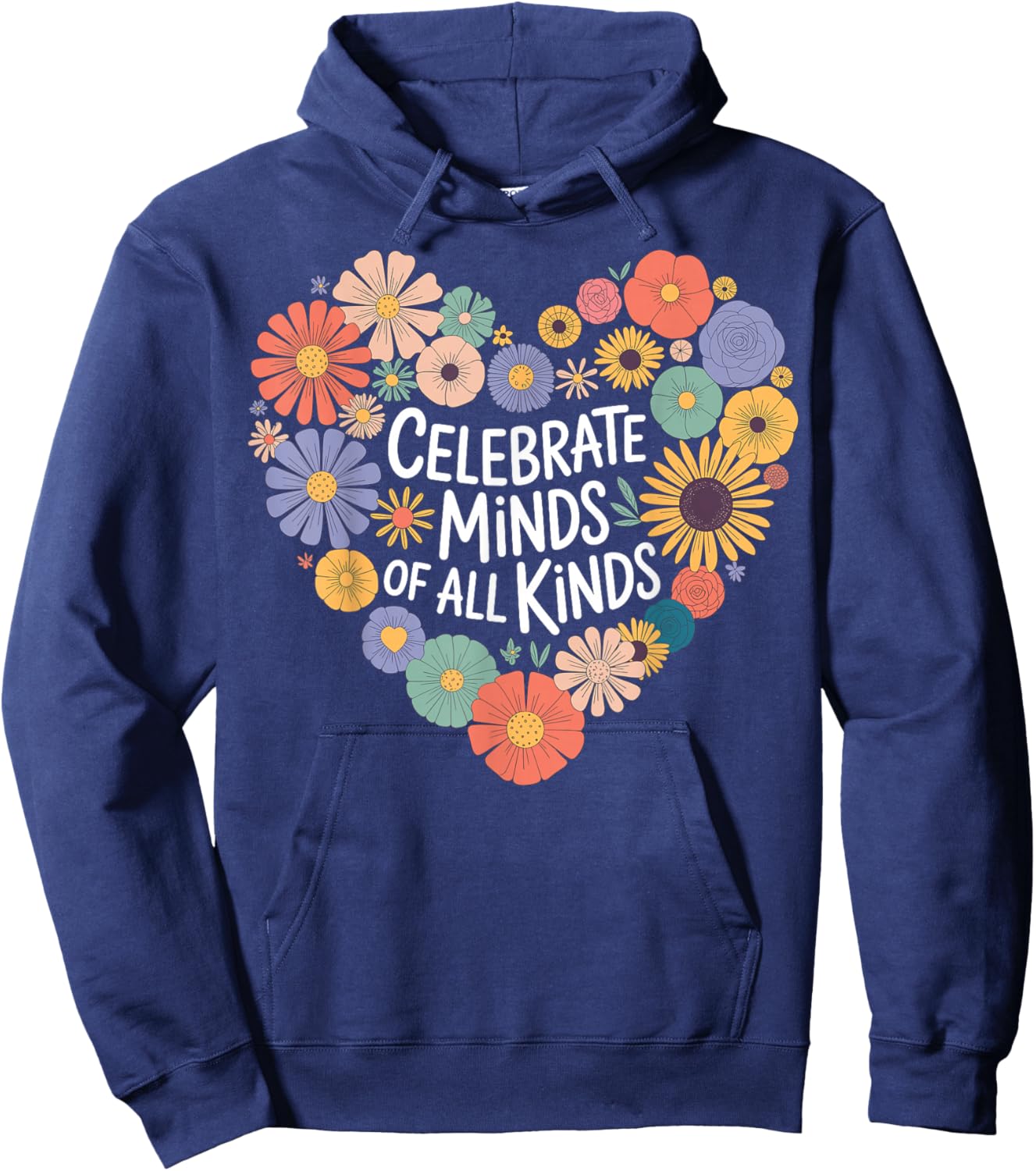 Celebrate Minds of All Kinds Flowers Neurodiversity Autism Hoodie - Hoodie | Navy