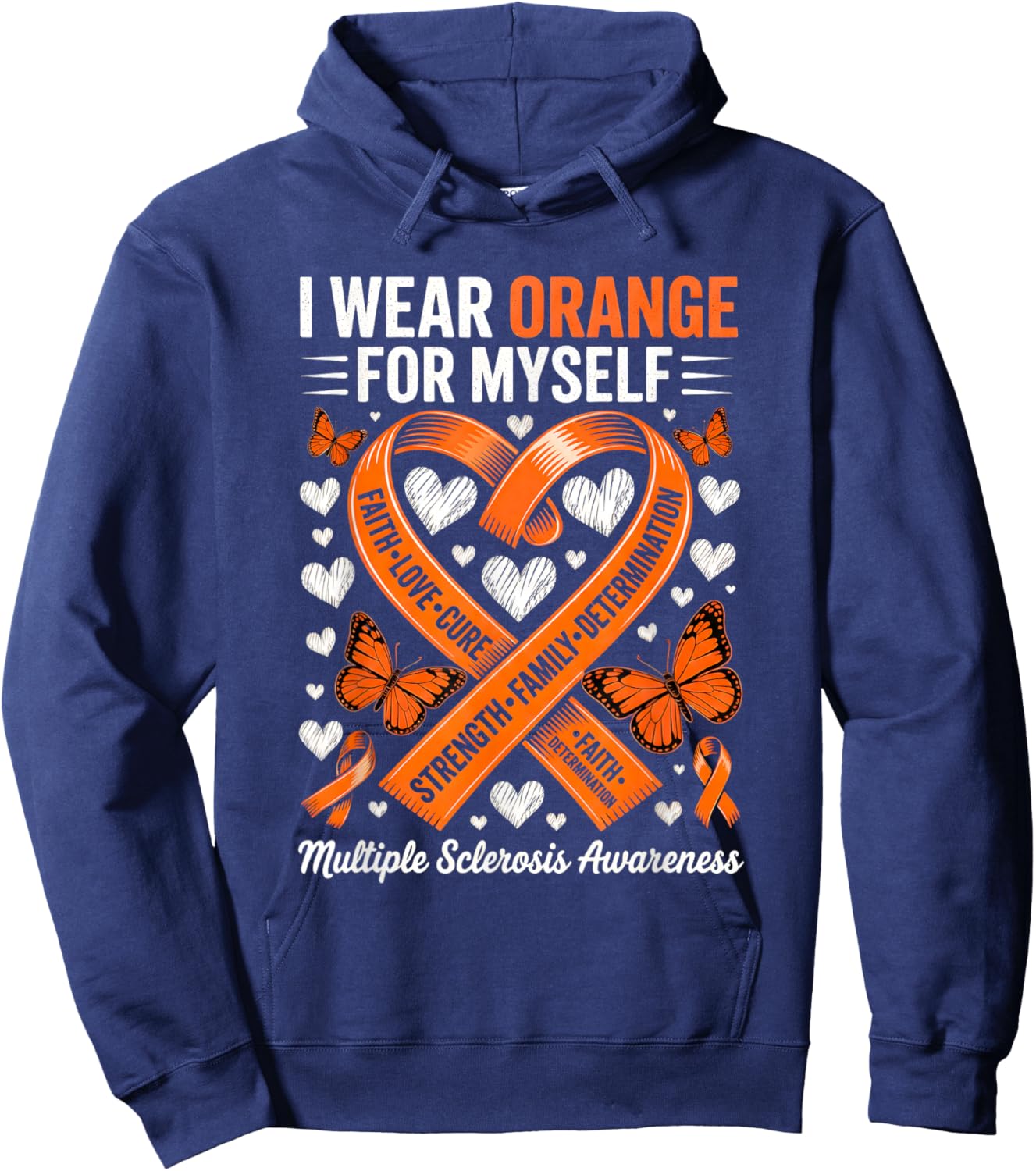 I Wear Orange Myself MS Warrior Multiple Sclerosis Awareness Hoodie - Hoodie | Navy