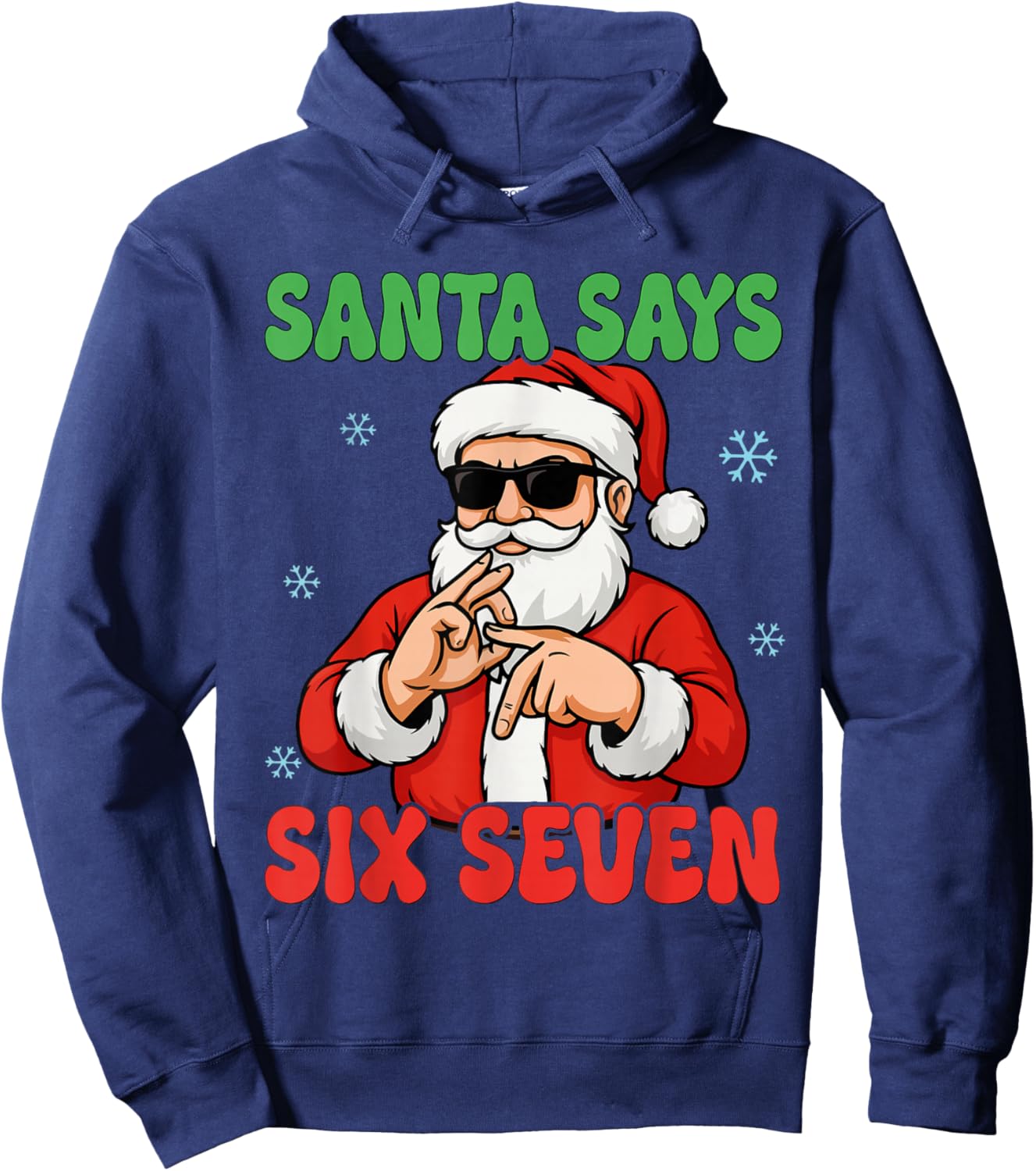 Santa Says Six Seven Meme 67 Christmas Holiday Cute Xmas 6 7 Hoodie - Hoodie | Navy