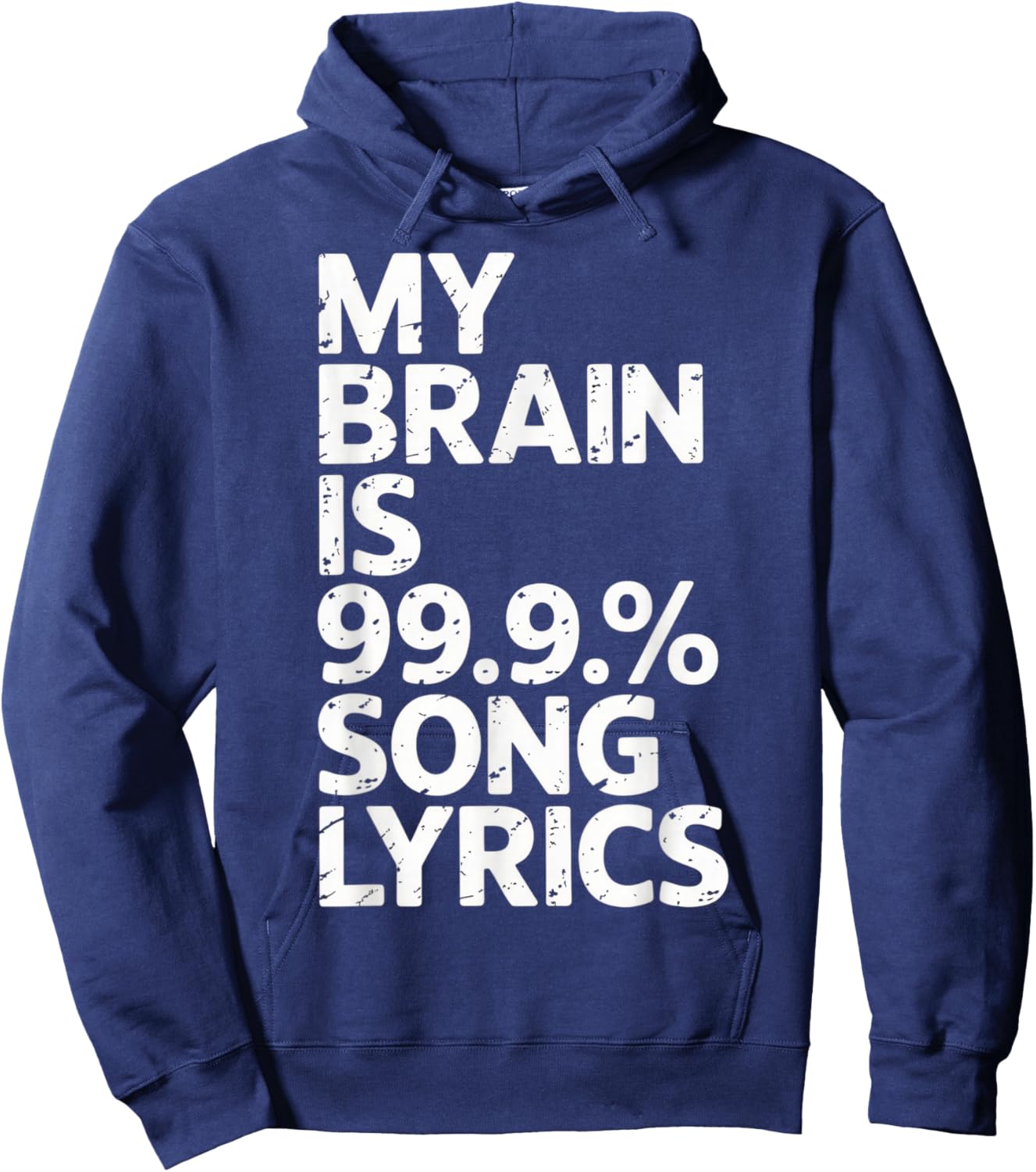 My Brain is 99.9% Song Lyrics + Music Lovers + Funny Mood Hoodie - Hoodie | Navy