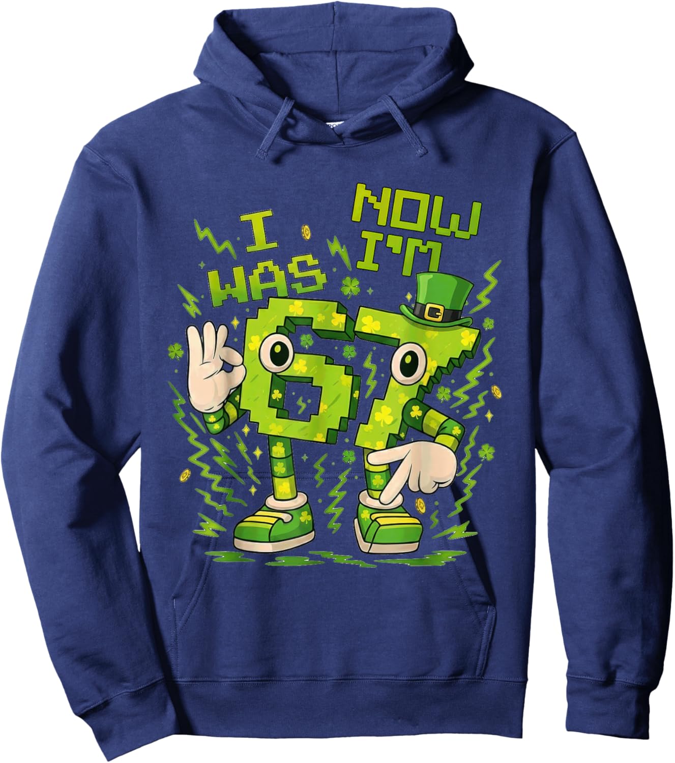 I was 6 Now I'm 7th Birthday Party St Patricks Day 67 Meme Hoodie - Hoodie | Navy