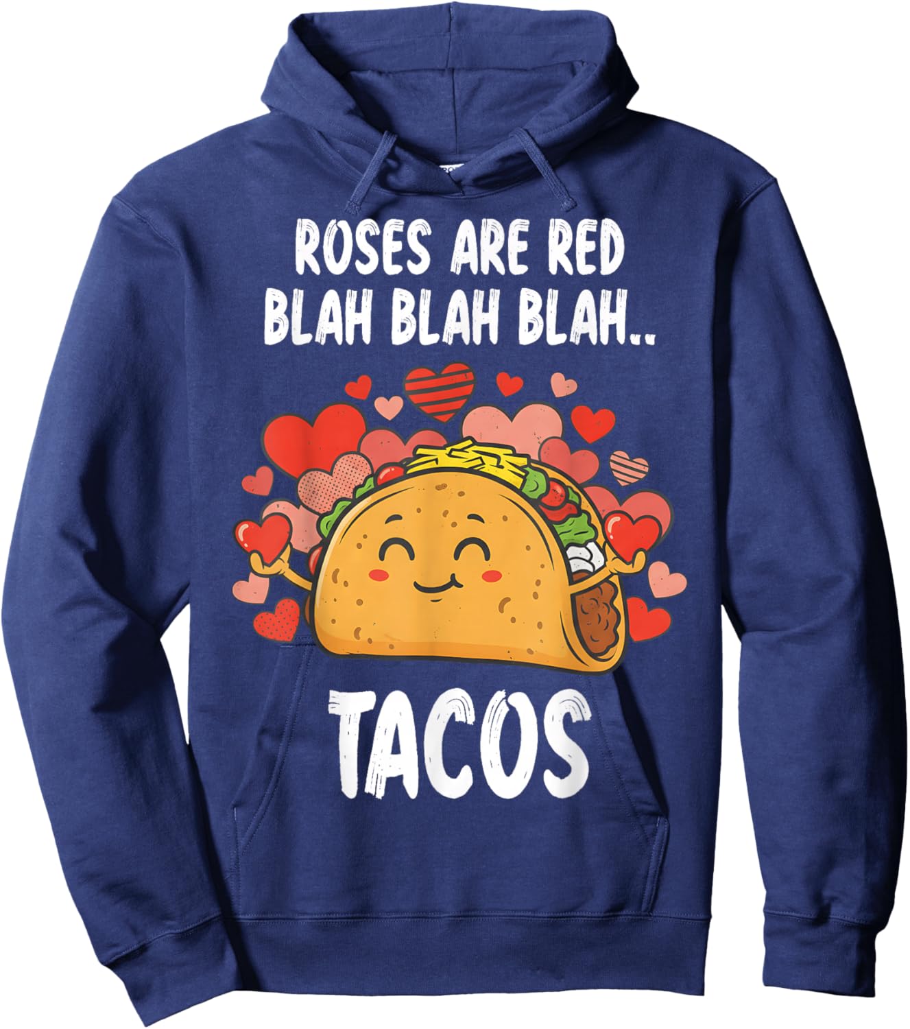 Roses are Red Blah Tacos Food Lover Funny Valentine Day Hoodie - Hoodie | Navy