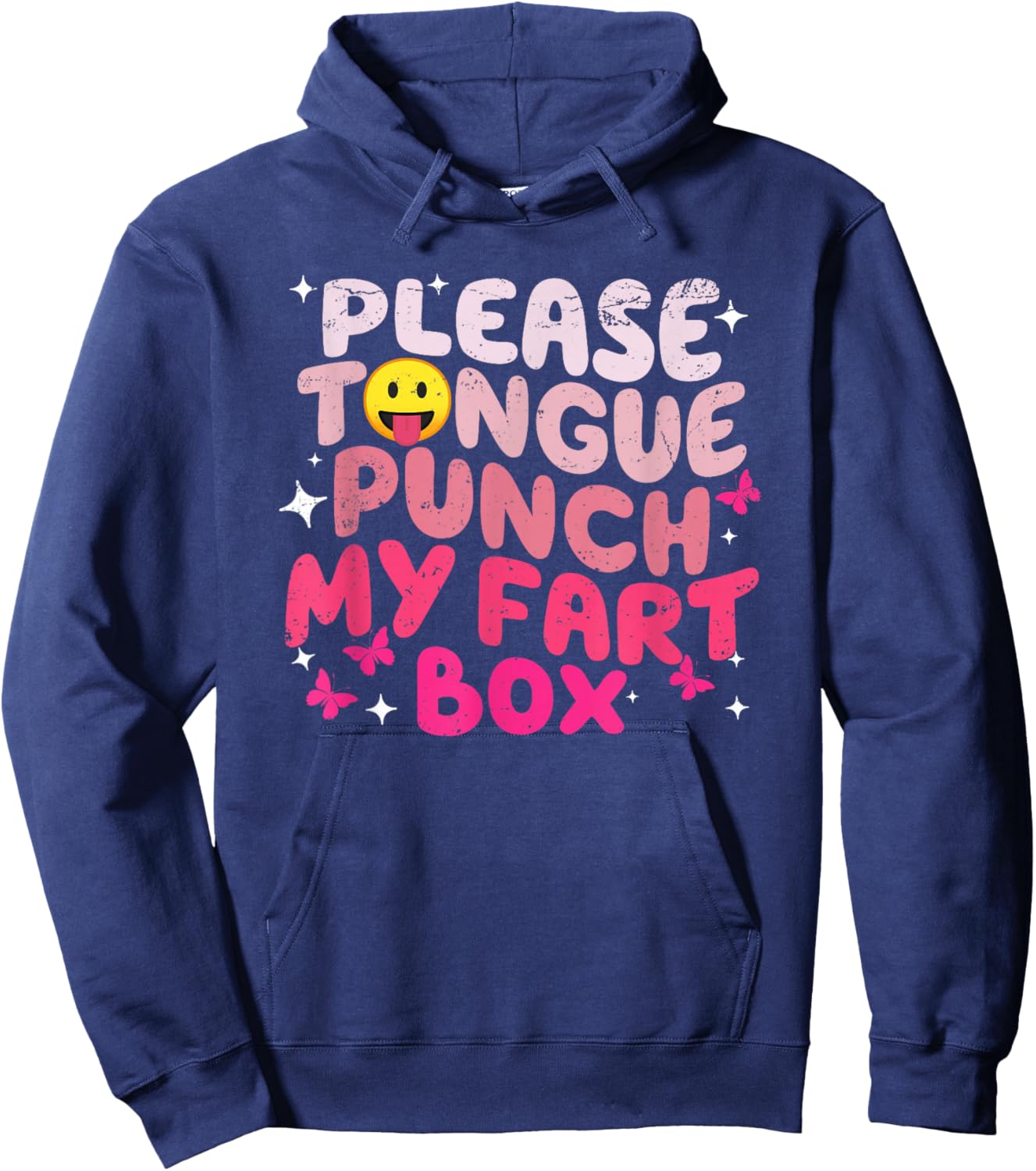 Please Tongue Punch My Fart Box Funny Inappropriate Hoodie - Hoodie | Navy