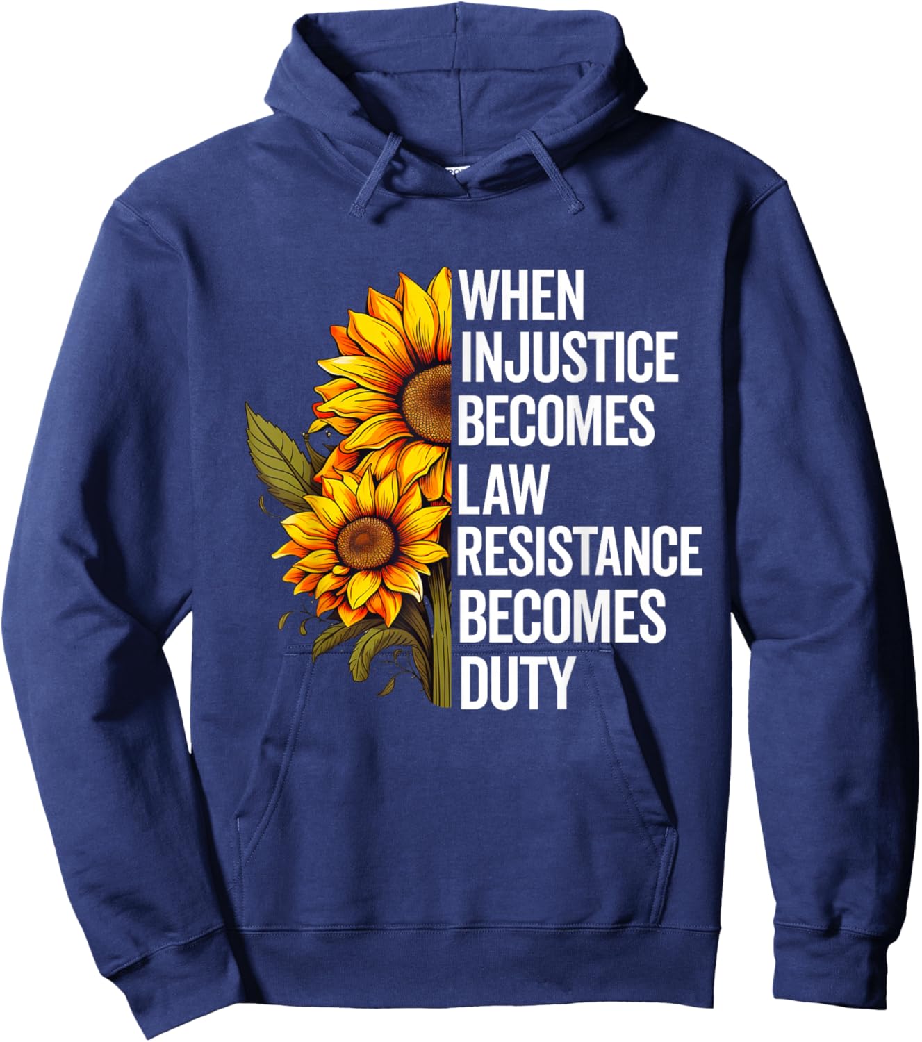 When Injustice Becomes Law Resistance Becomes Duty Politics Hoodie - Hoodie | Navy