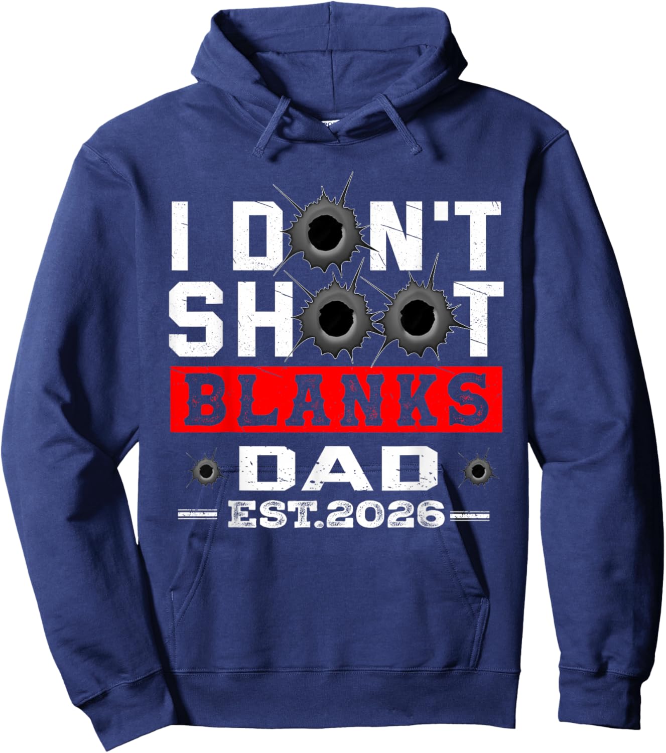 I Dont Shoot Blanks Dad Est 2026 Gender Reveal Funny New Dad Hoodie - Hoodie | Navy