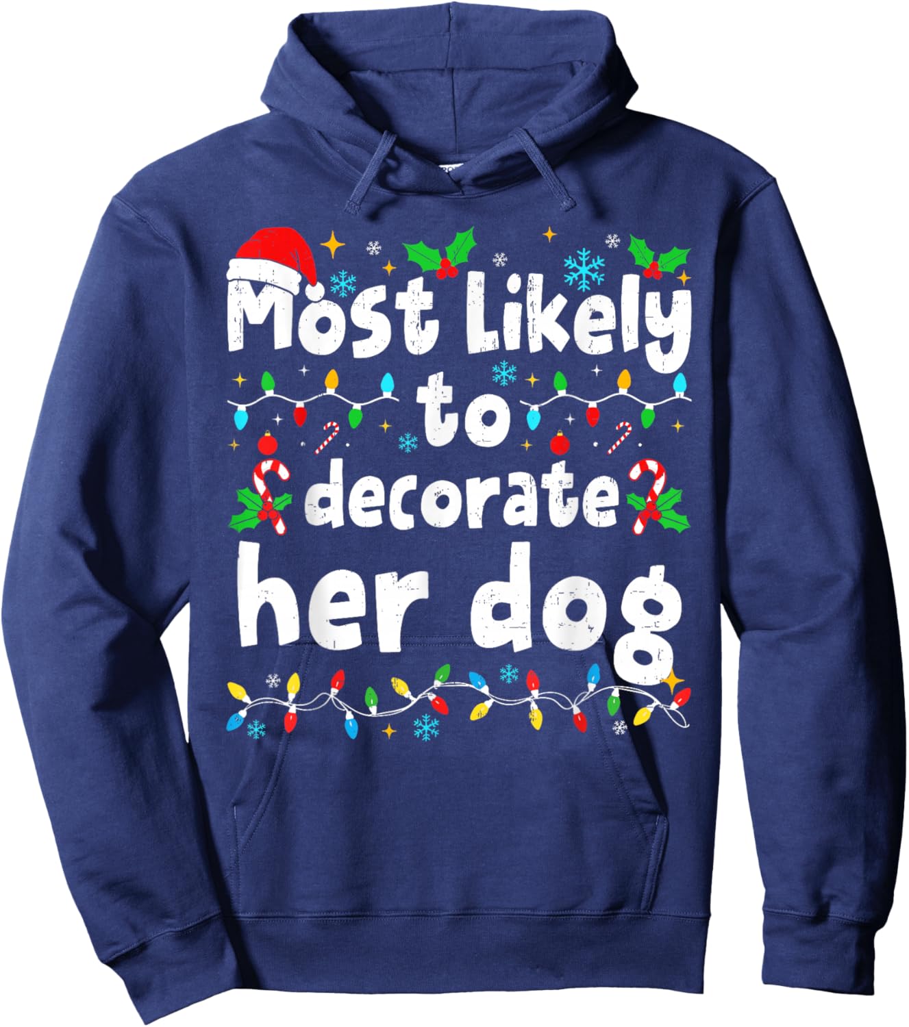 Most Likely to Decorate Her Dog Christmas Matching Family Hoodie - Hoodie | Navy