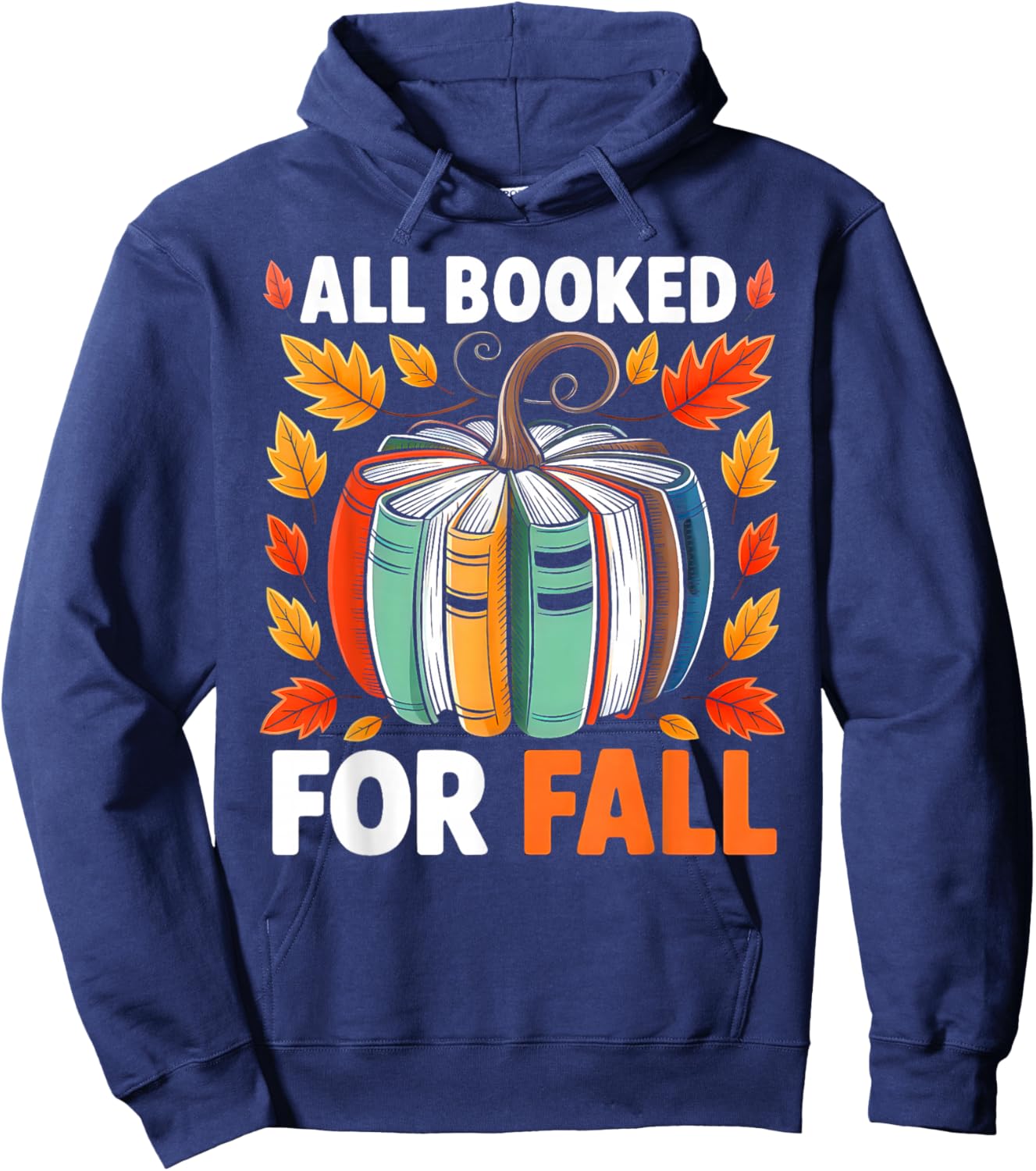 All Booked for Fall Book Pumpkin Autumn Thanksgiving Teacher Hoodie - Hoodie | Navy