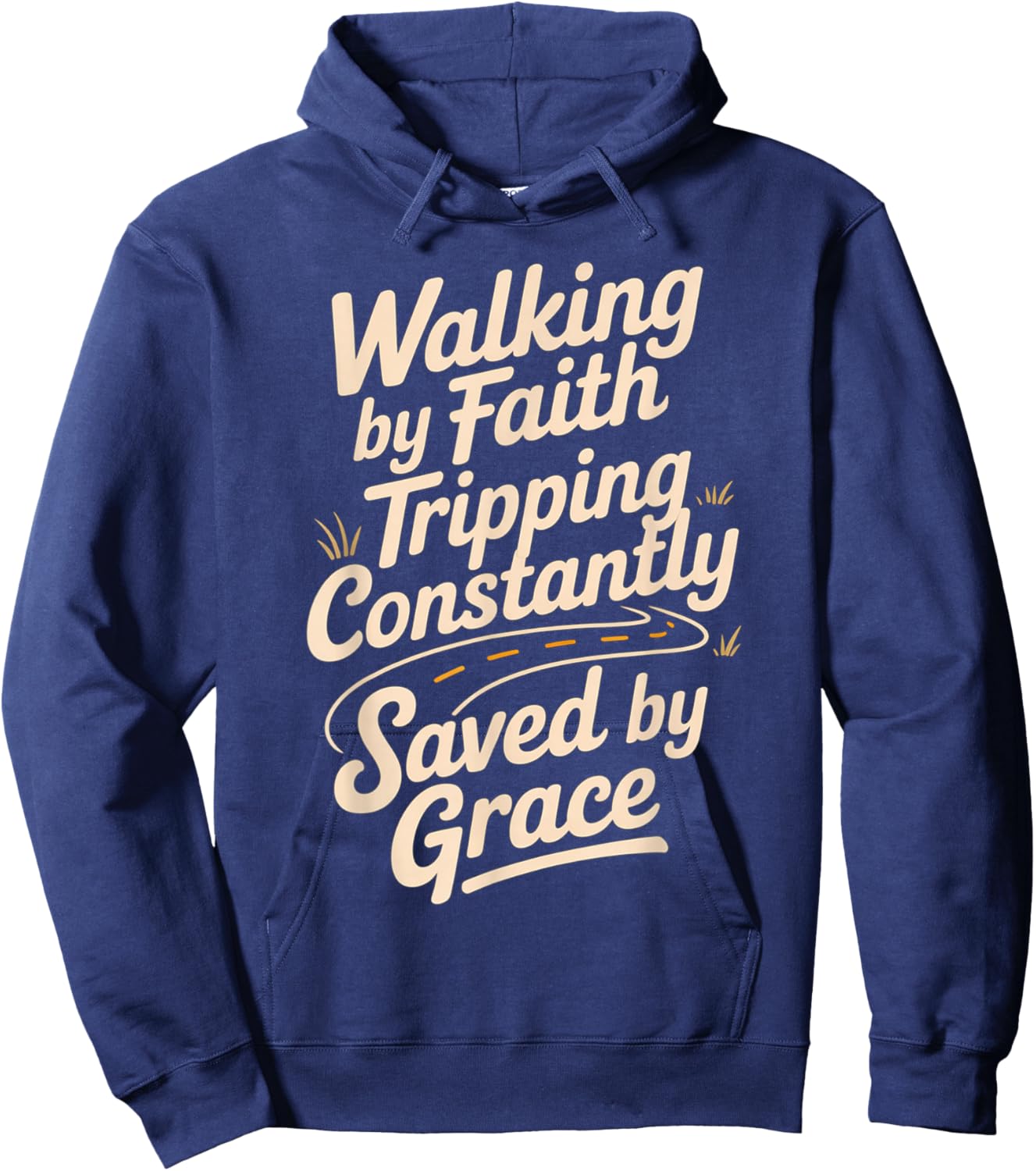 Walking by Faith Tripping Constantly Saved by Grace Hoodie - Hoodie | Navy