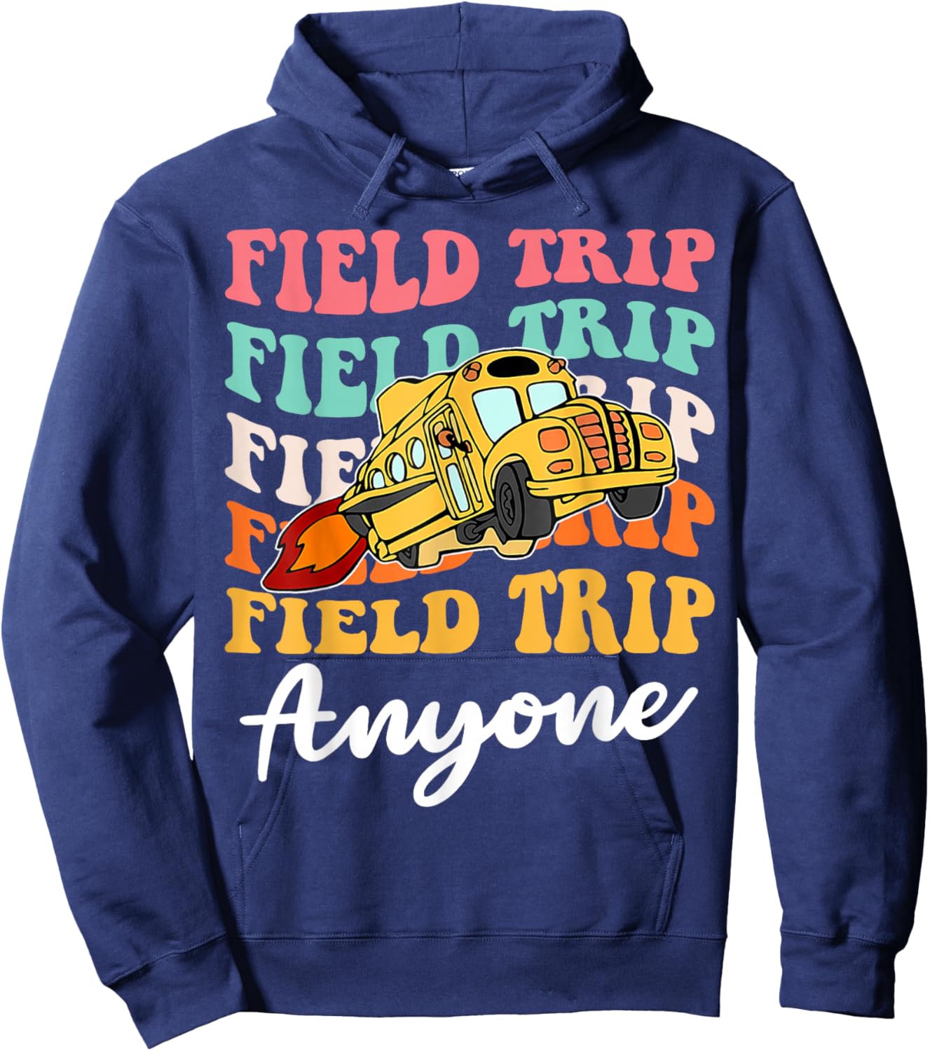 Field Trip Anyone School Trips Field Day Teachers Kids Hoodie - Hoodie | Navy
