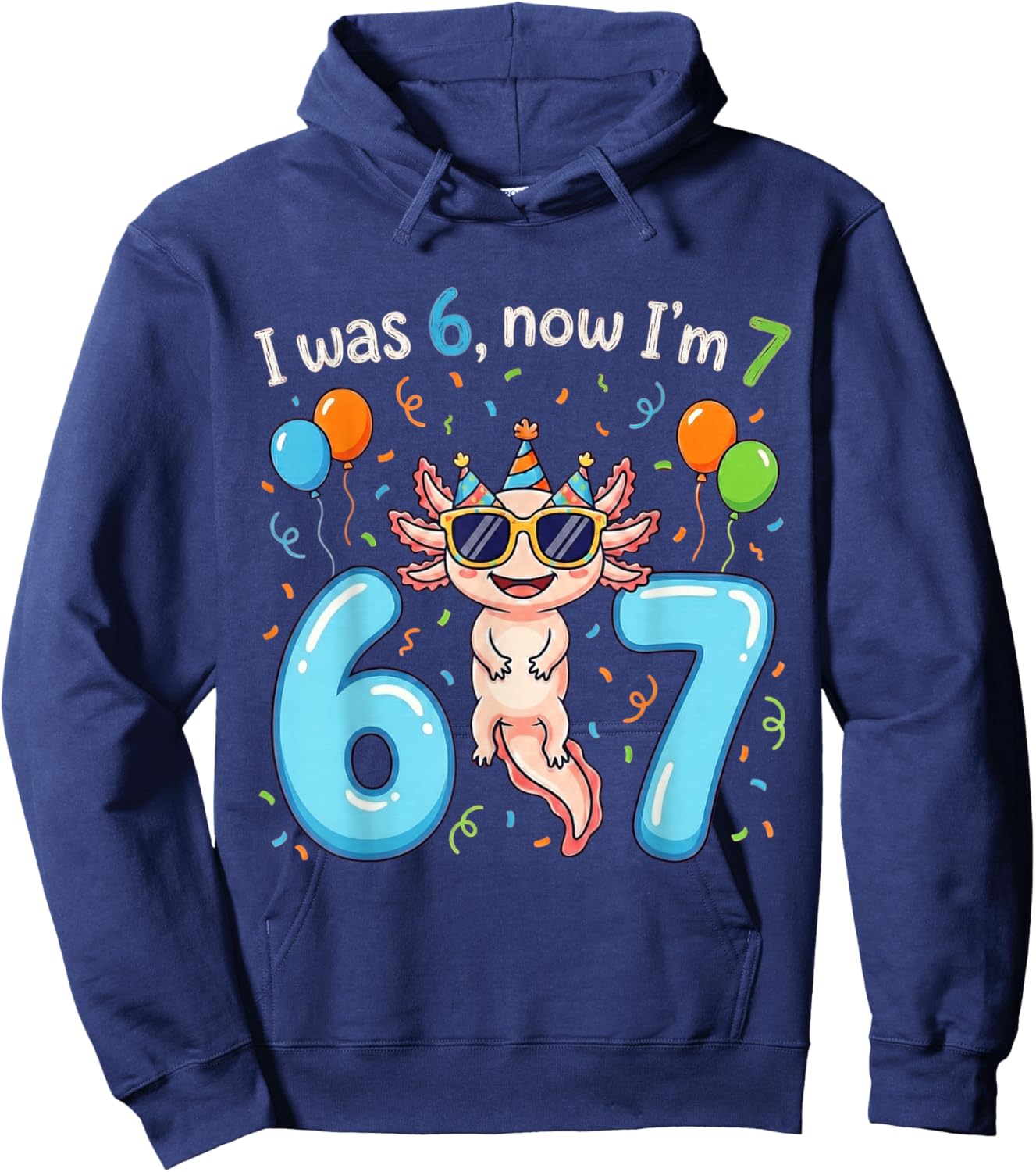 I was 6 Now I'm 7 Girl Boy Kids Axolotl Birthday Hoodie - Hoodie | Navy