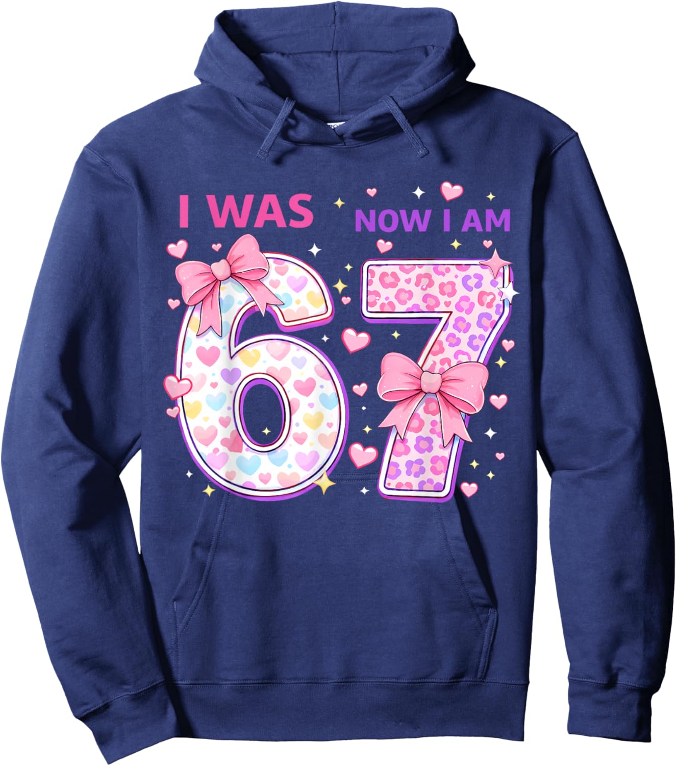 7th Birthday Girl Funny Six Seven I was 6 Now I'm 7 Year Old Hoodie - Hoodie | Navy