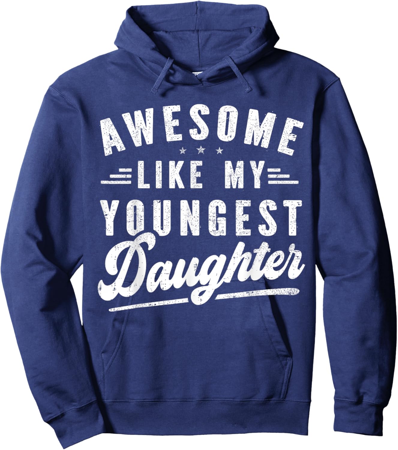 Awesome Like My Youngest Daughter Mother's Day Father's Day Hoodie - Hoodie | Navy