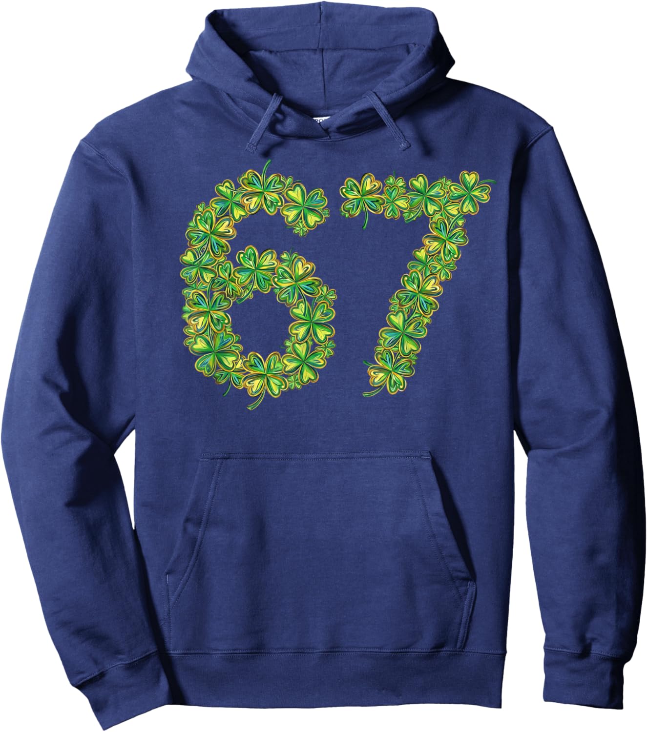 Shamrock Clover 6 7 Funny Saint Patricks Day Six Seven 67 Hoodie - Hoodie | Navy