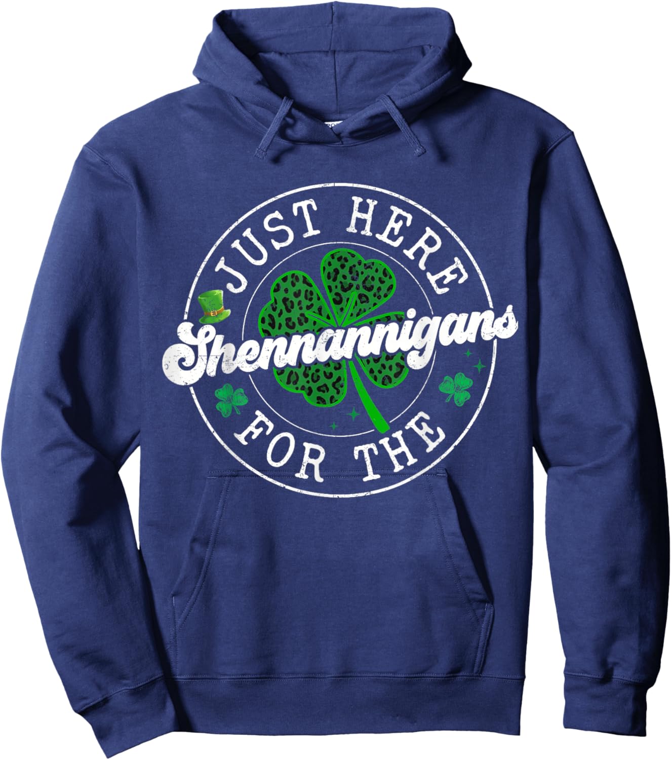 St Patrick Day Leopard Clovers Just Here for The Shenanigans Hoodie - Hoodie | Navy