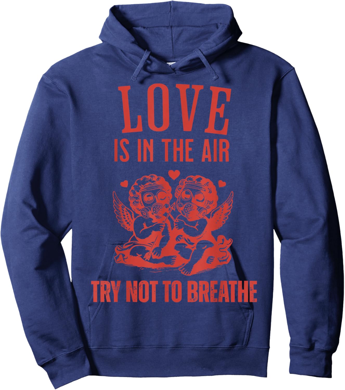 Love is in The Air Try Not to Breathe Cupid Anti Valentines Hoodie - Hoodie | Navy