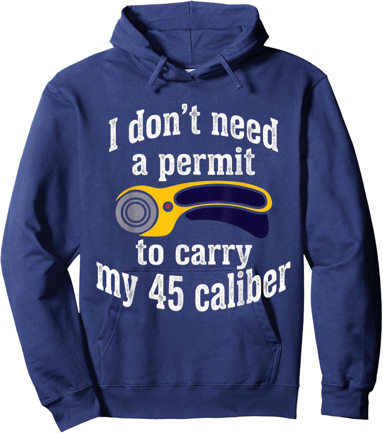 I Dont Need Permit to Carry My 45 Caliber Sewing Quilter Hoodie - Hoodie | Navy