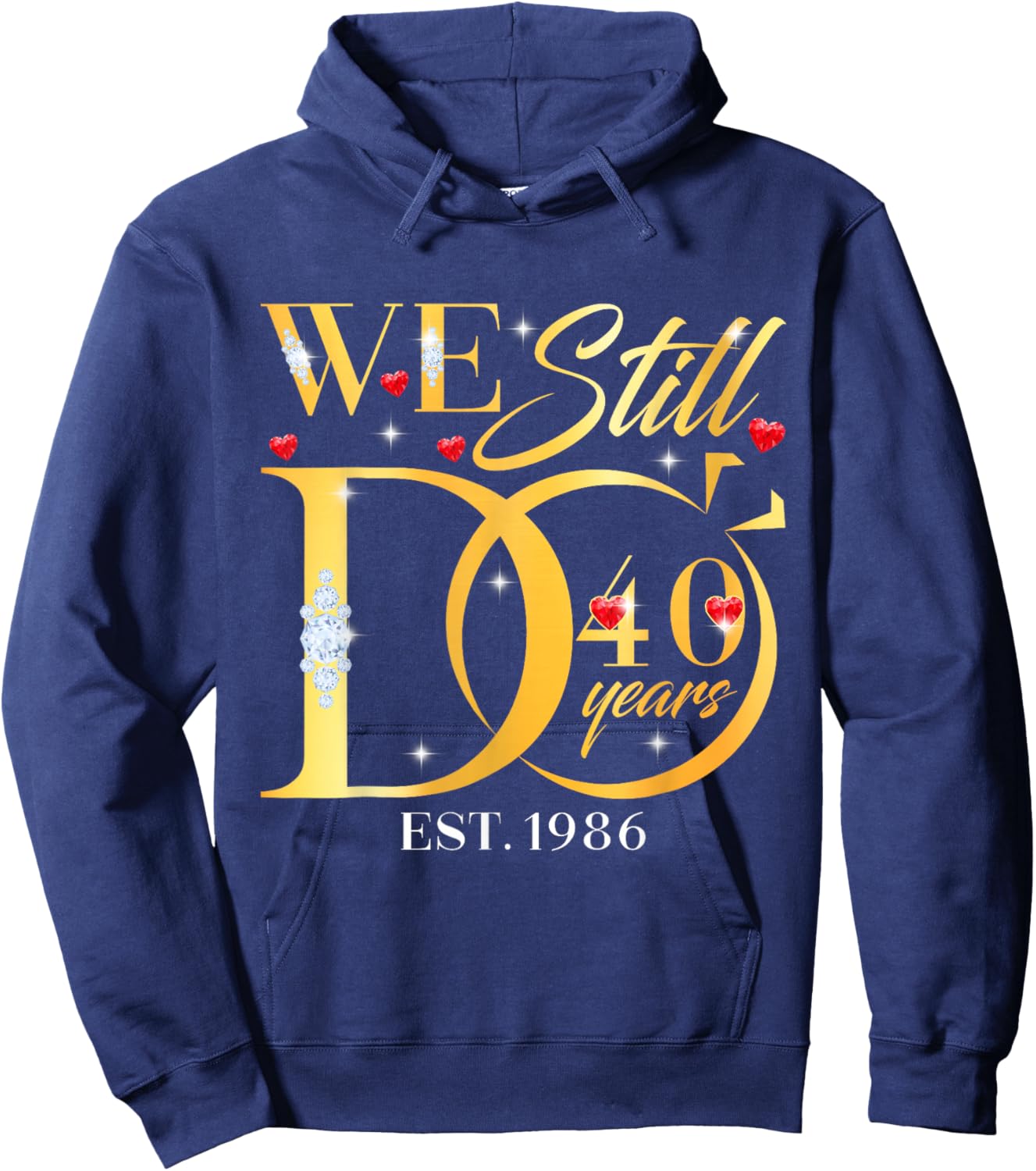 We Still Do 40 Years 40th Wedding Anniversary Couple Gift Hoodie - Hoodie | Navy