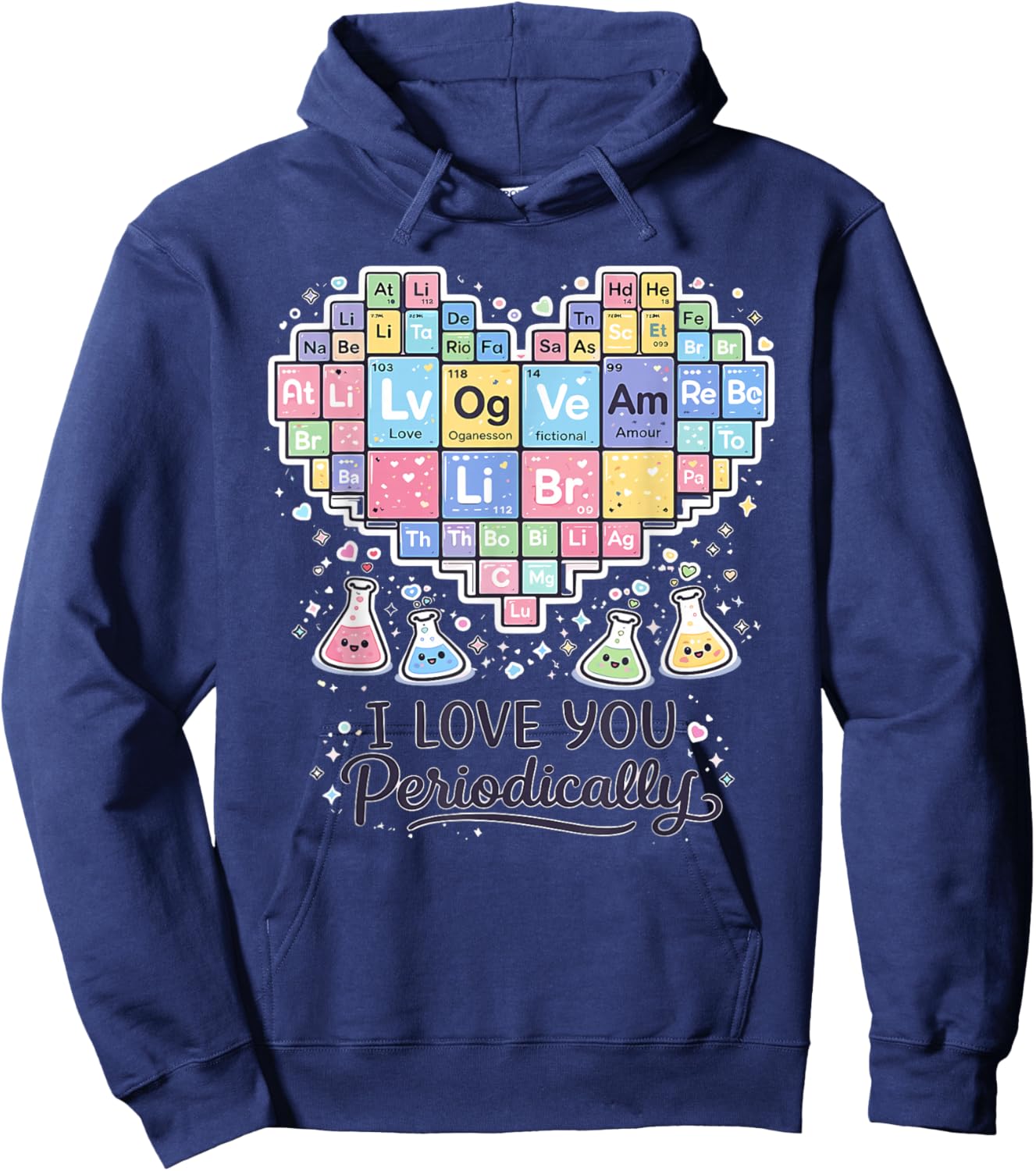 I Love You Periodically Funny Chemistry Periodic Table Hoodie - Hoodie | Navy