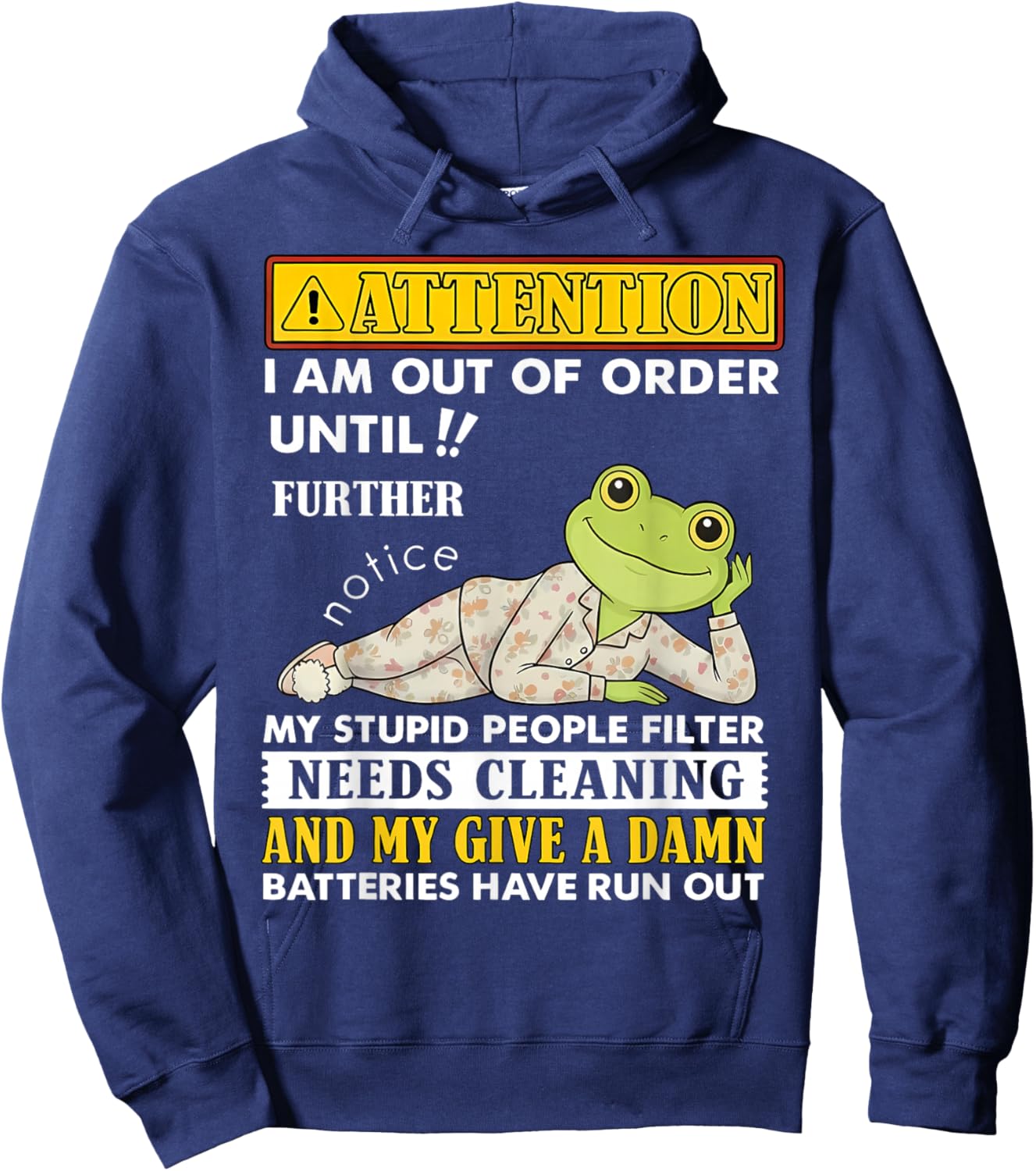 Attention I'm Out of Order Until Further Notice My Stupid Hoodie - Hoodie | Navy