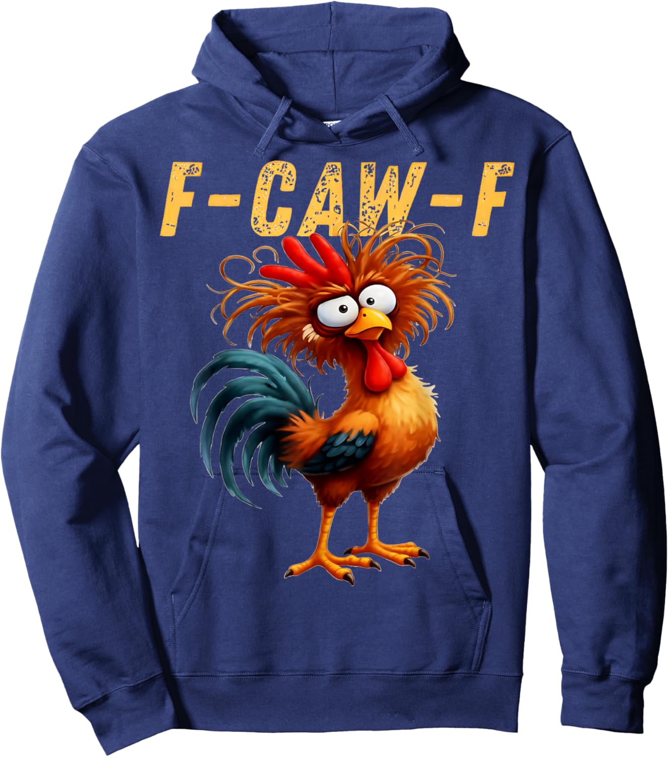 F-Caw-F Funny Chicken Humor F-Caw-F Quote Rooster Meme Hoodie - Hoodie | Navy