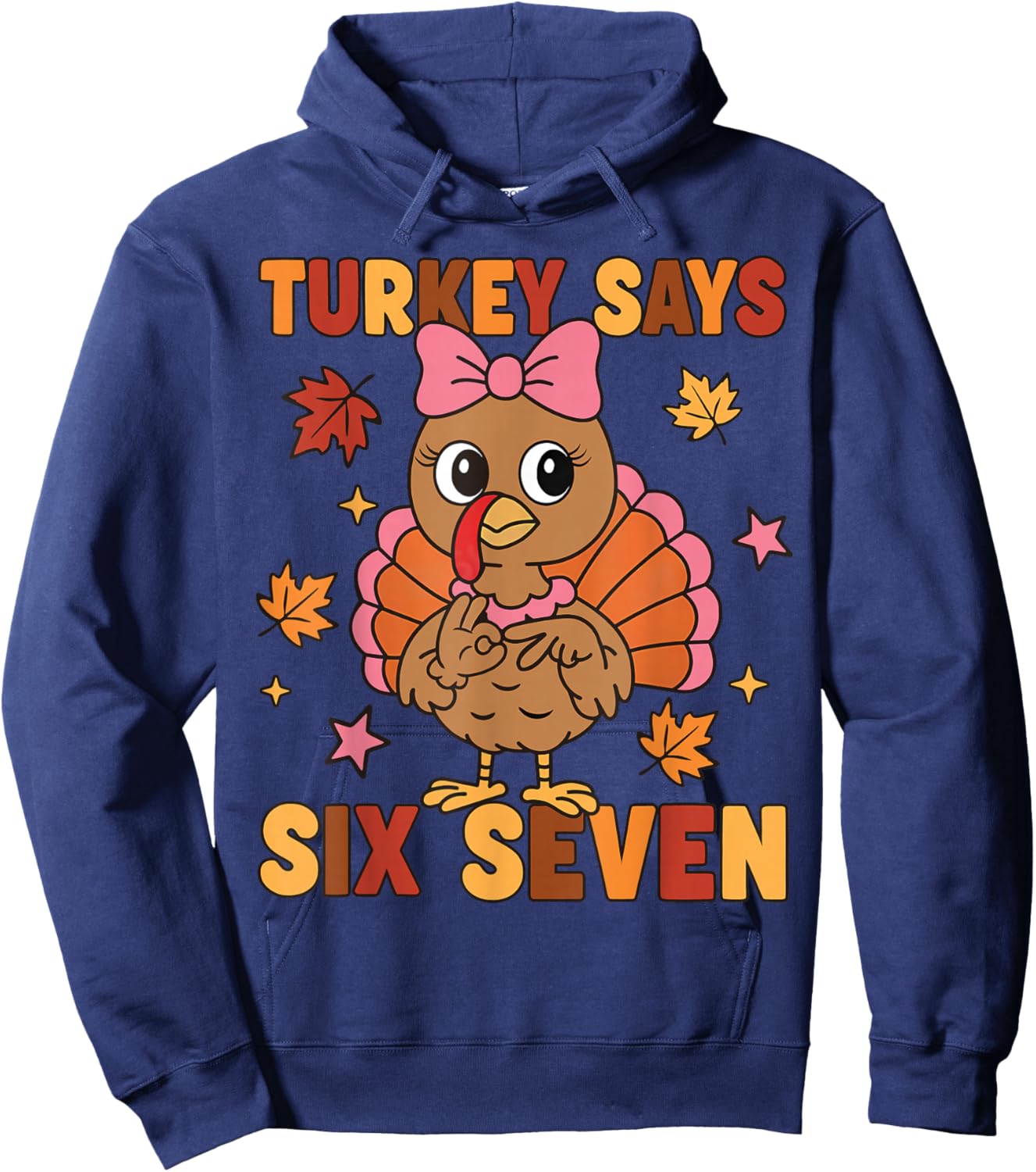 Turkey Says Six Seven 67 Thanksgiving Turkey Girls Hoodie - Hoodie | Navy