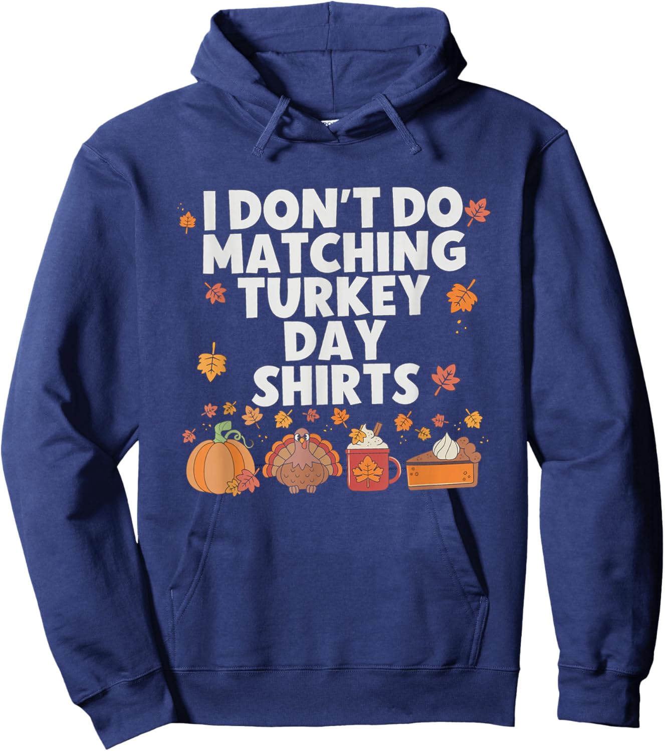 Funny I Don't Do Matching Thanksgiving Couple Turkey Day Hoodie - Hoodie | Navy