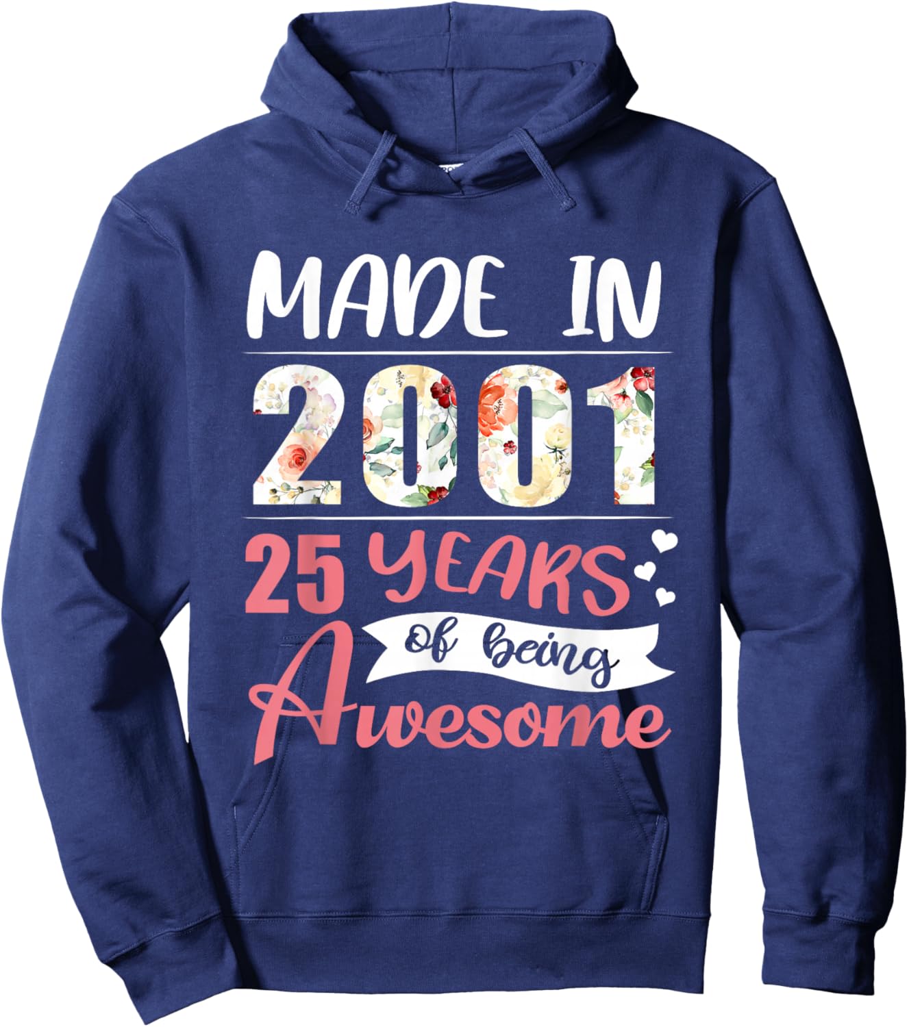 25th Birthday Gift Made in 2001 25 Years of Being Awesome Hoodie - Hoodie | Navy